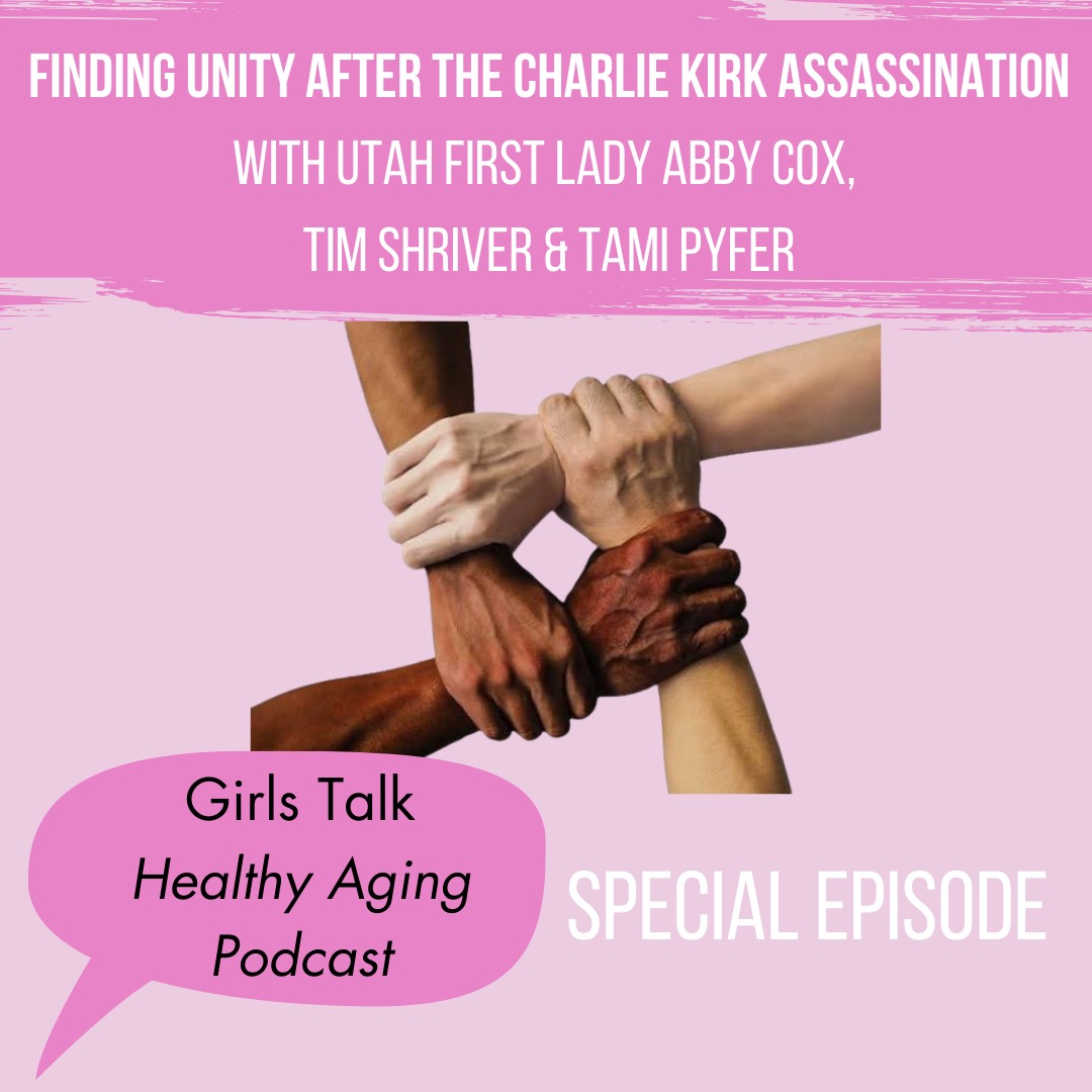 101: Finding Unity After The Charlie Kirk Assassination: With Utah First Lady Abby Cox, Tim Shriver & Tami Pyfer