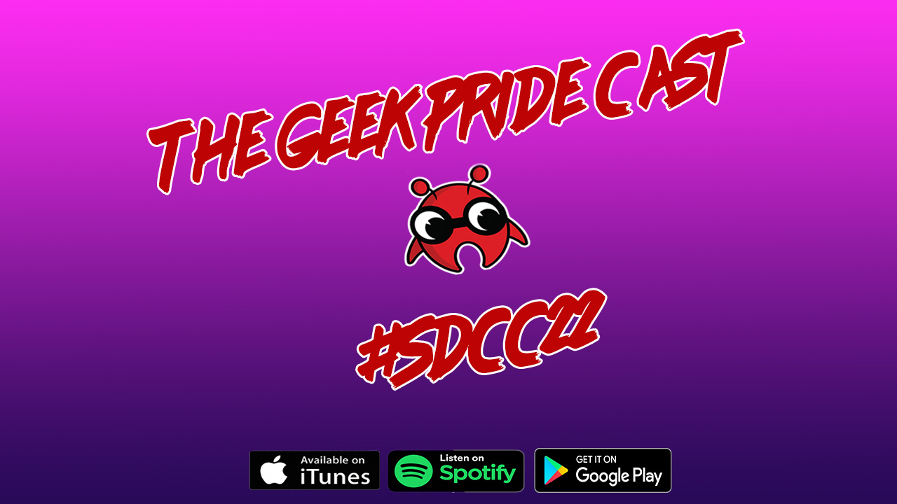 The Geek Pride Cast #SDCC22