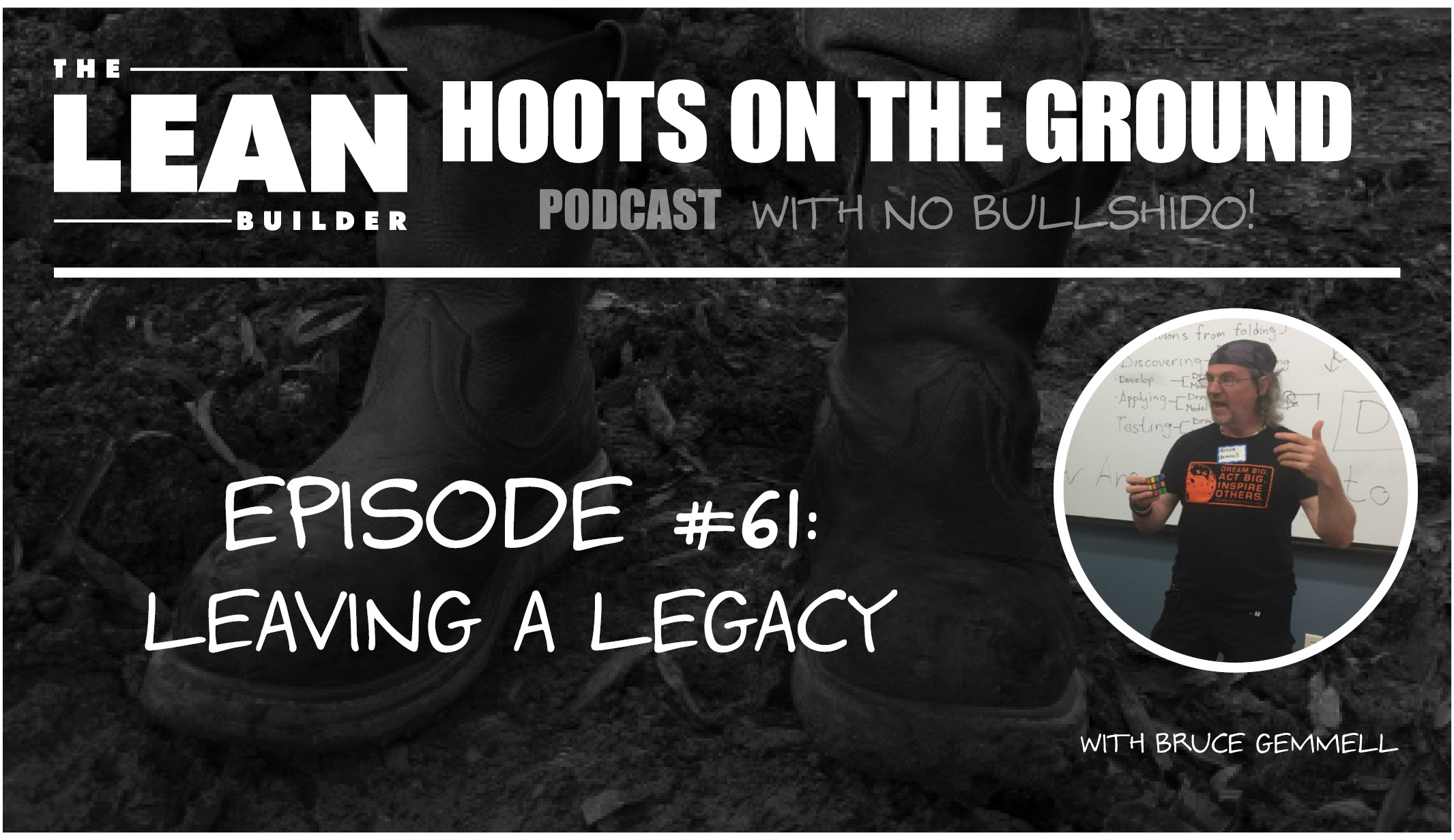 Leaving a Legacy with Bruce Gemmell (Episode 61)