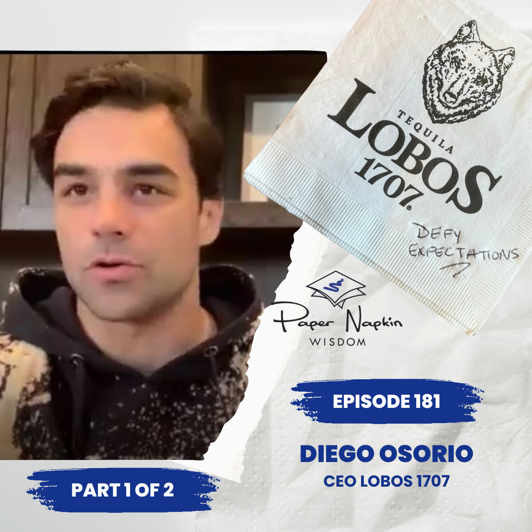 Ep 181 - Defy Expectations: Spirit of Innovation with Diego Osorio: A Journey Through Lobos 1707 Tequila