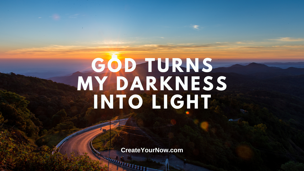 3638 God Turns My Darkness Into Light
