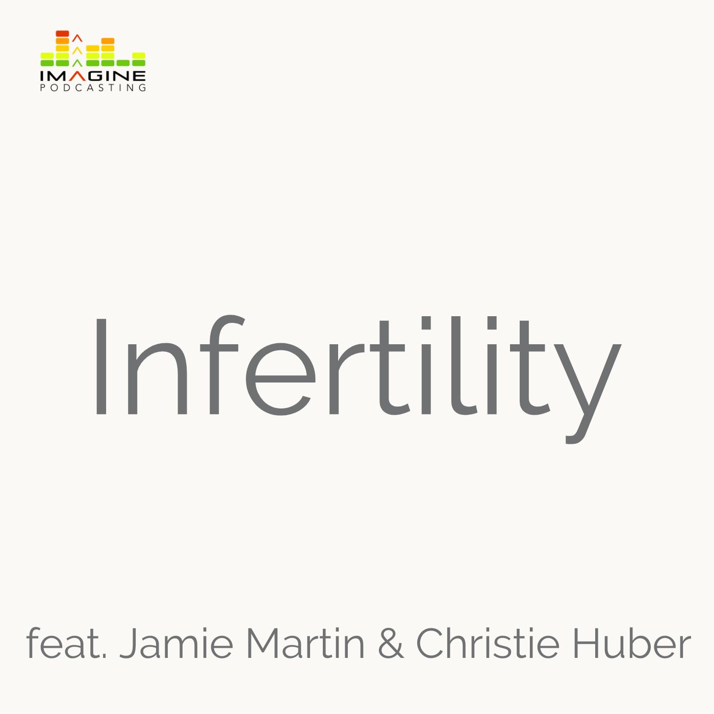 WISL 56 Infertility feat. Jamie Martin and Christie Huber WISL 56 Infertility feat. Jamie Martin and Christie Huber