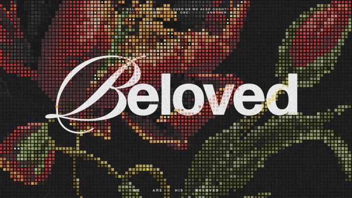 Beloved (1 John) #7 - Love is Fierce Advocacy