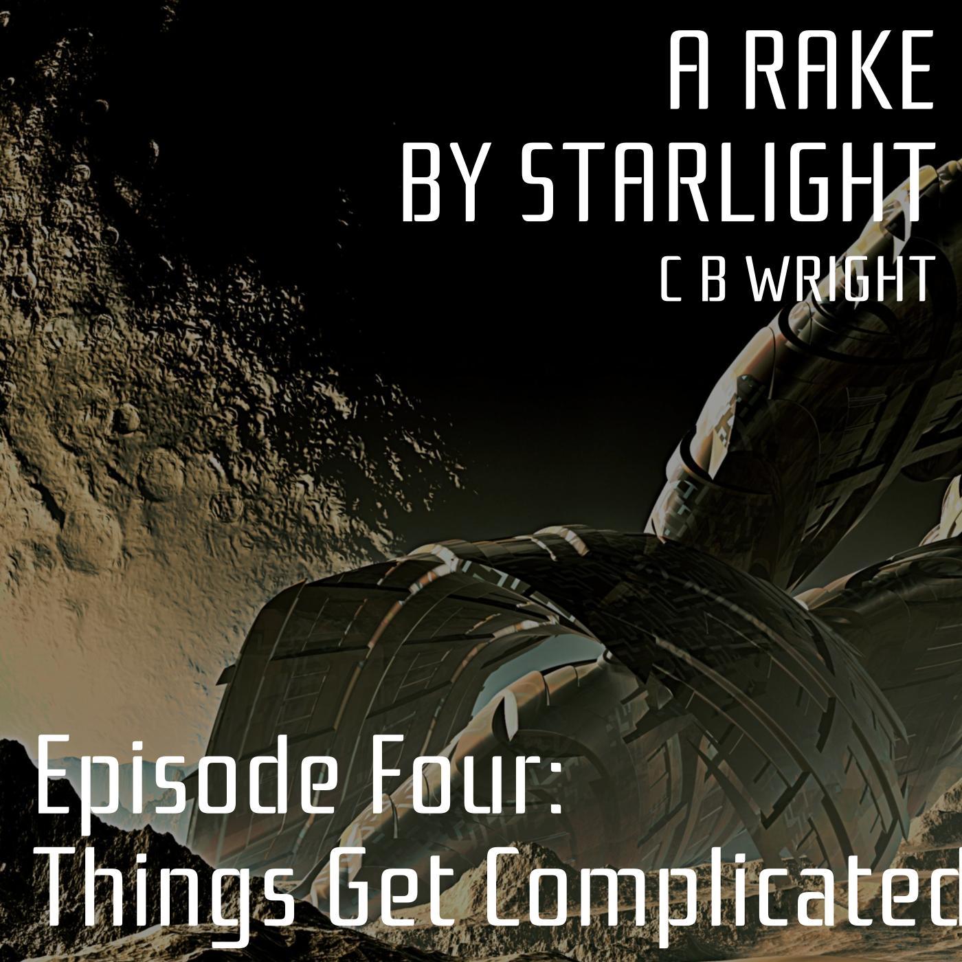 A Rake by Starlight: Episode Four (
