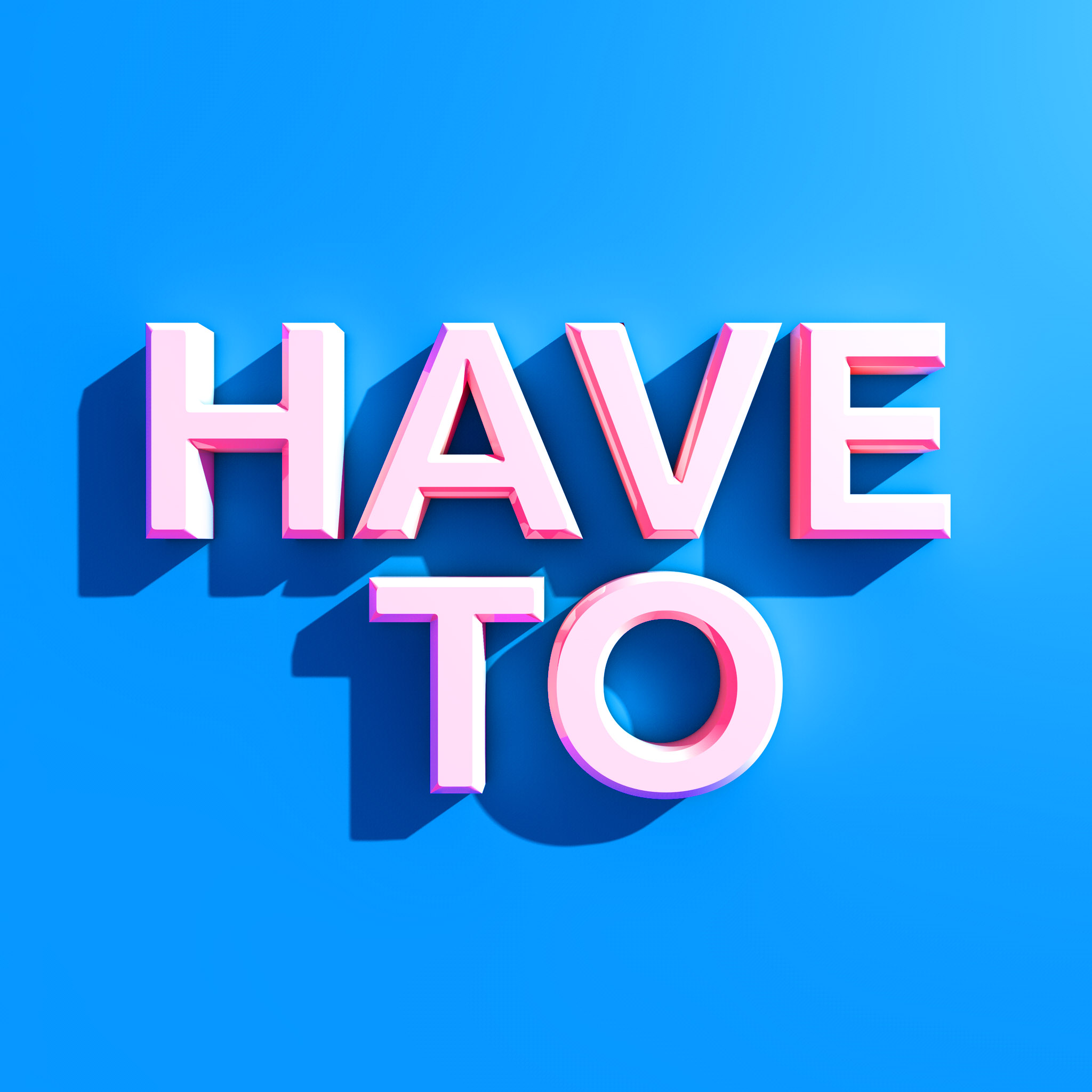 Have To