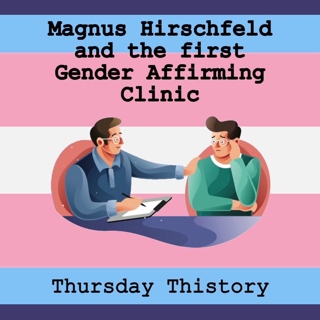 Magnus Hirschfeld & Gender Affirming Care in the early 1900s