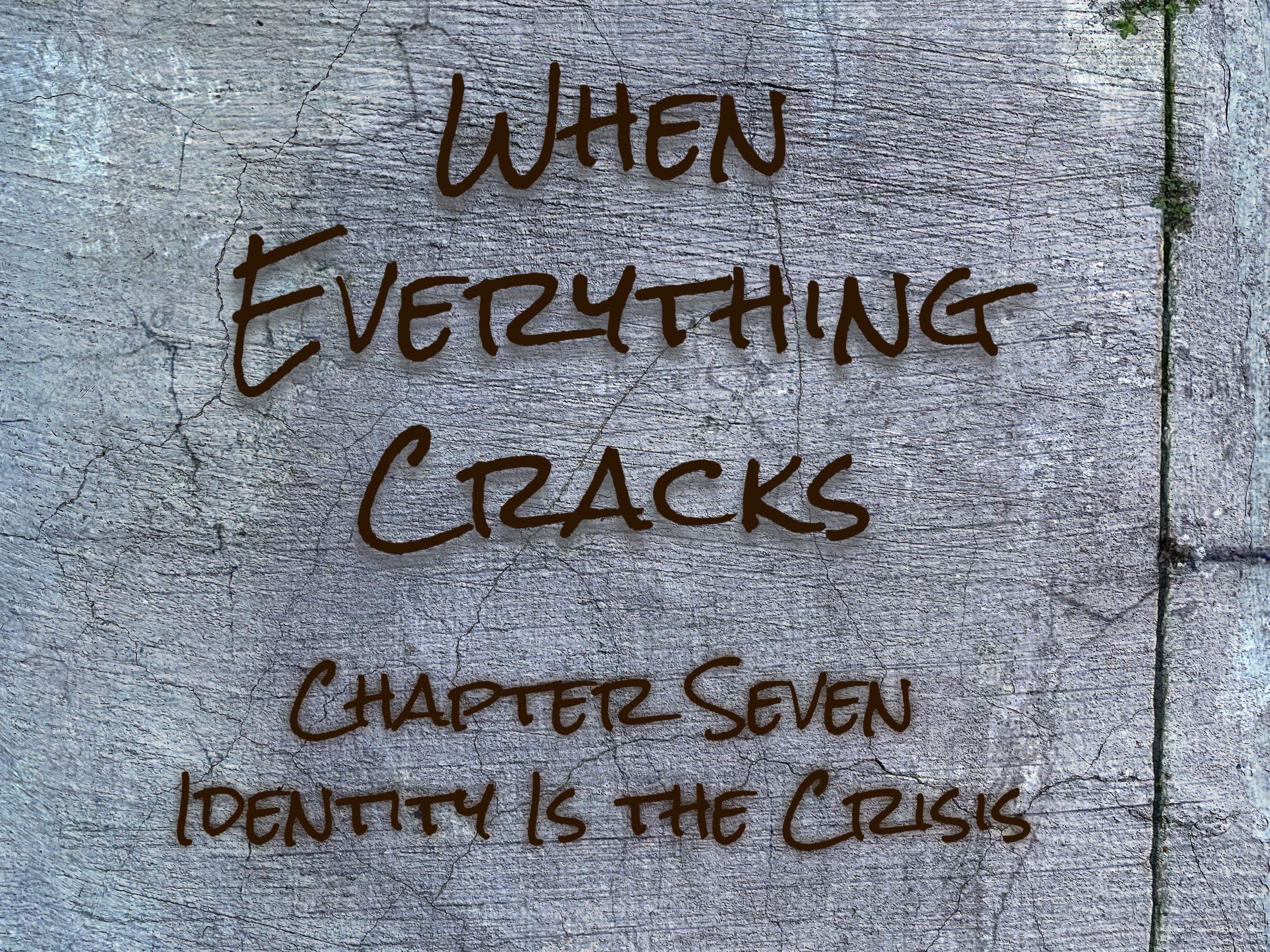 07 - Identity Is the Crisis