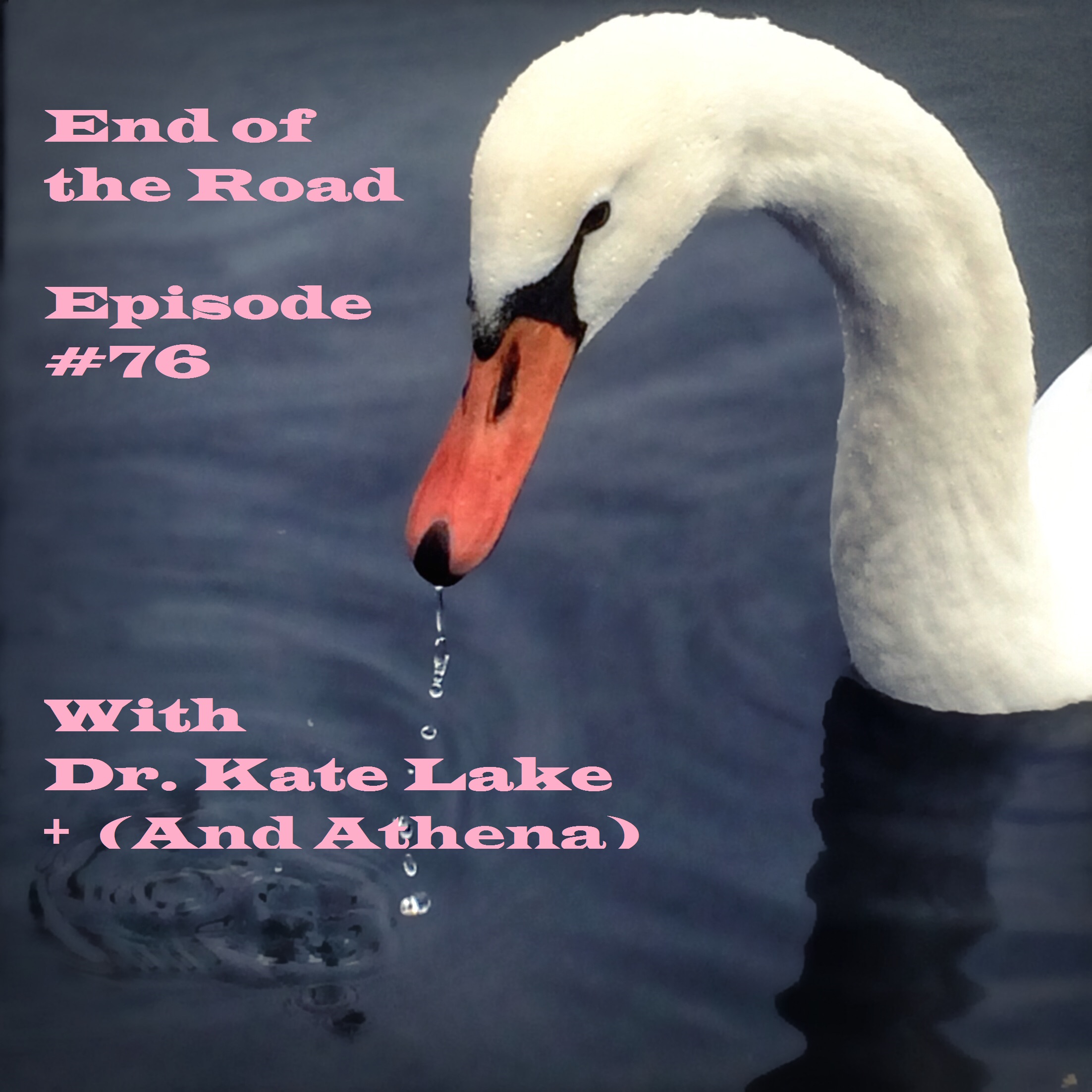Episode 76:  Dr. Kate Lake (and Athena):  