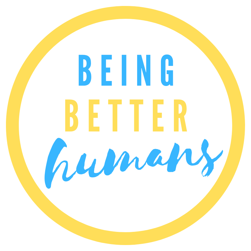 Being Better Humans Podcast