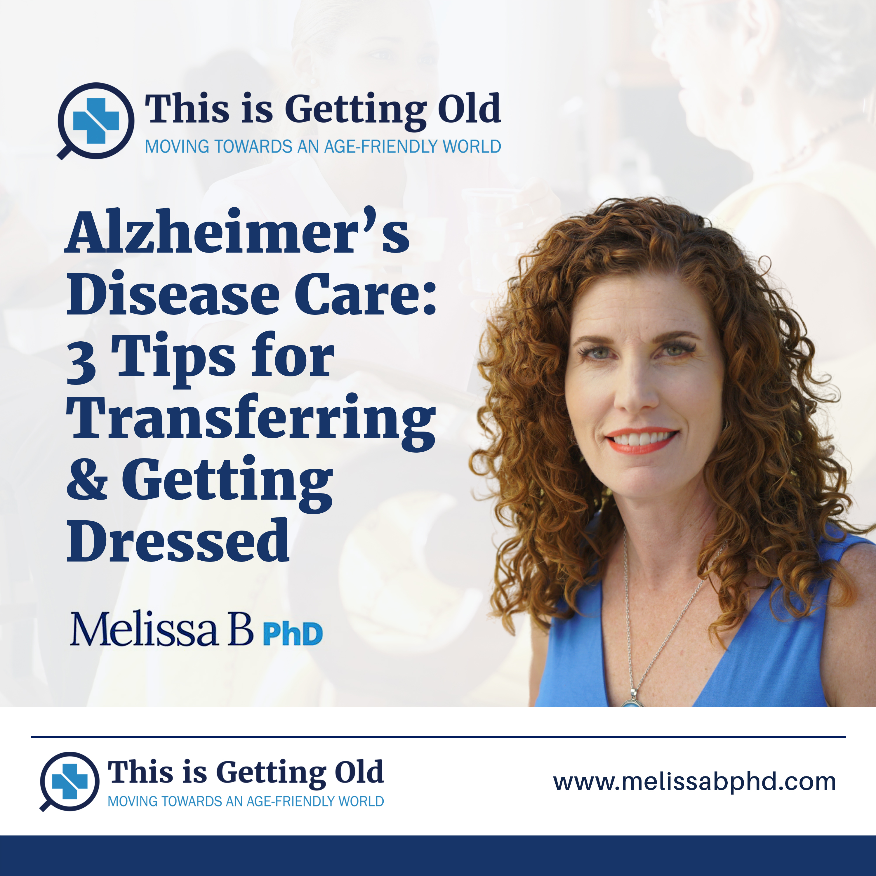This Is Getting Old: Moving Towards an Age-Friendly World Podcast with Dr. MELISSA BATCHELOR