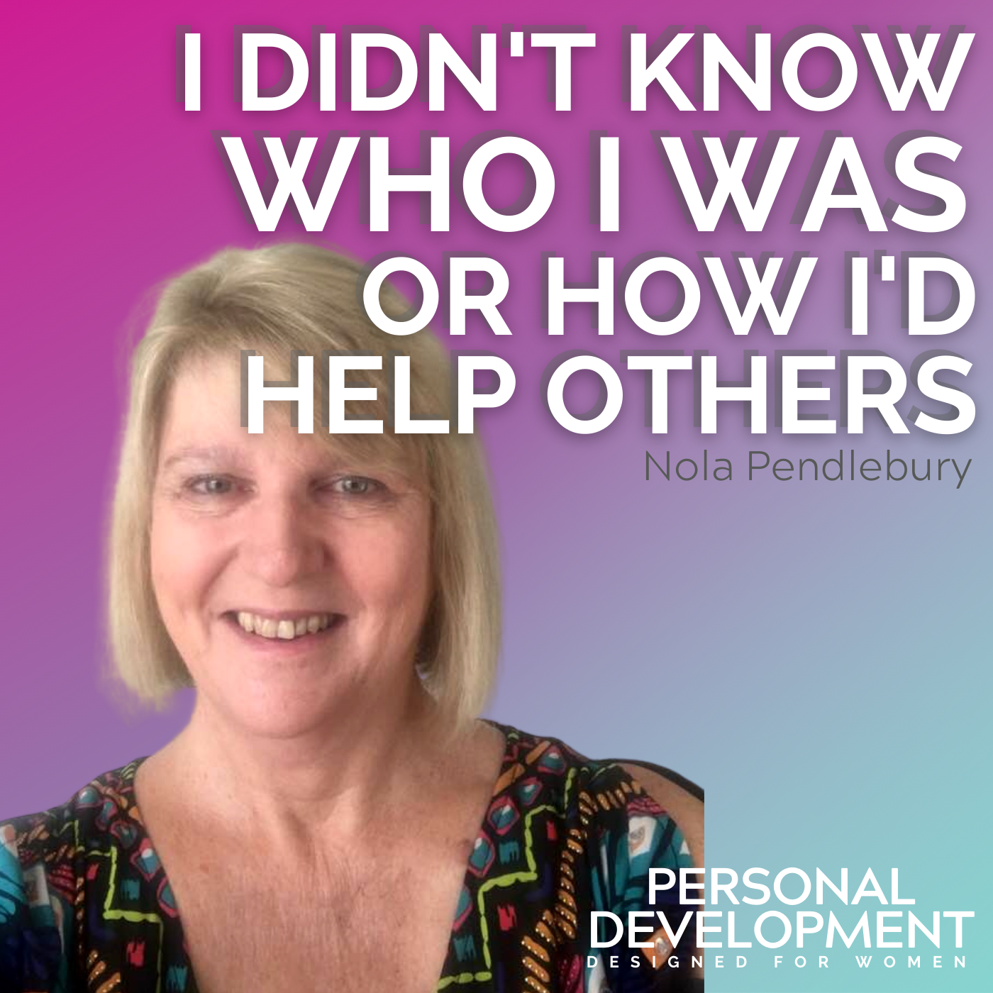 I didn't know Who I was OR How I could REALLY Help Others