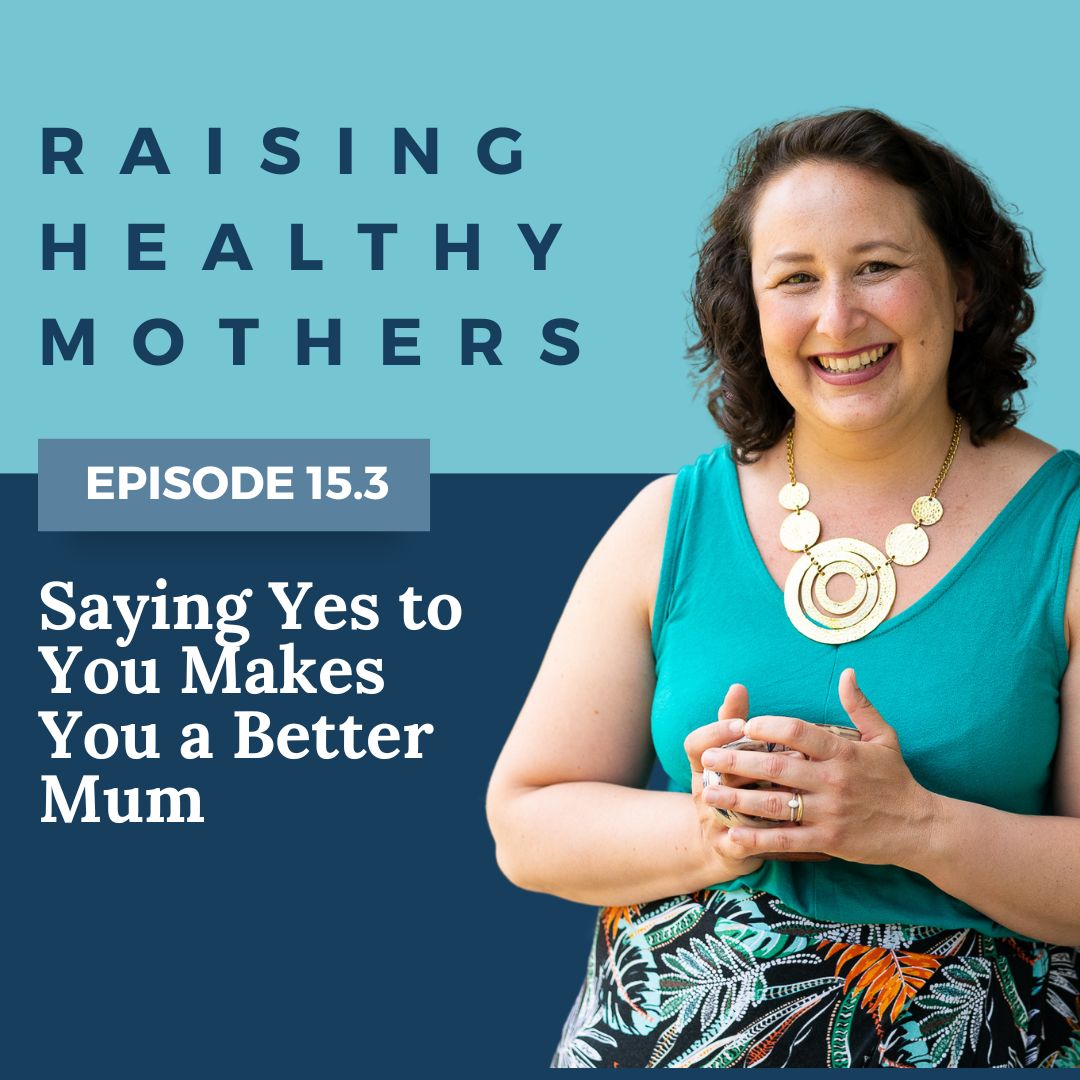 {15.3} Saying Yes To You Makes You a Better Mum {15.3} Saying Yes To You Makes You a Better Mum