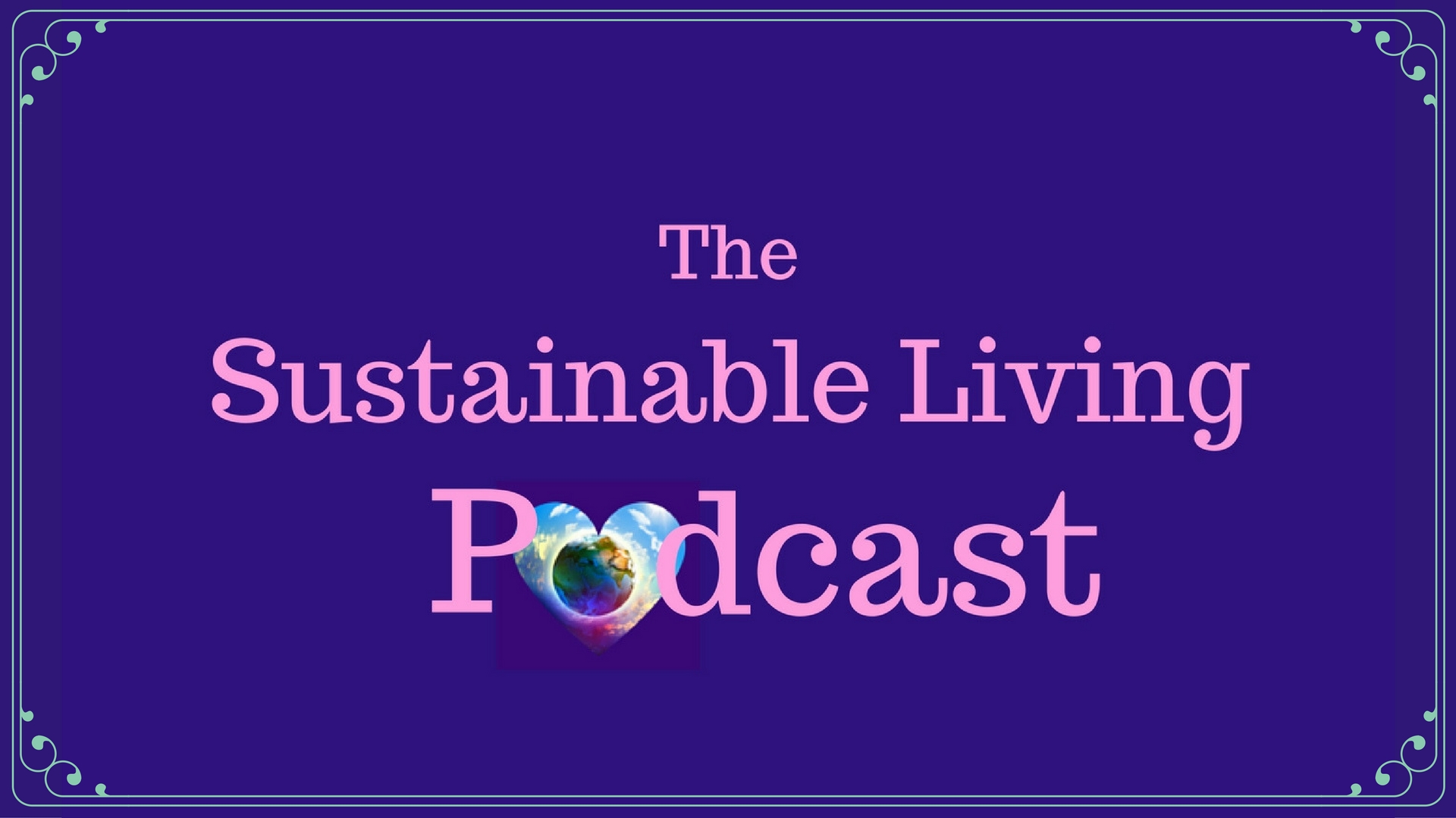 The Sustainable Living Podcast