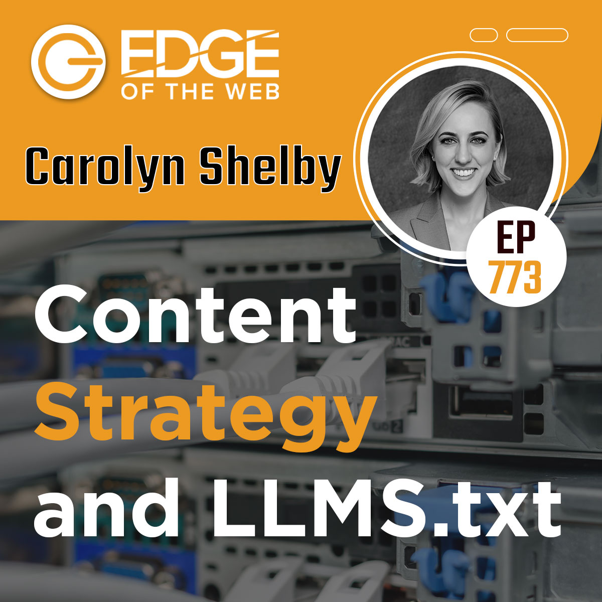 773 | Content Strategy and LLMS.txt w/ Carolyn Shelby 773 | Content Strategy and LLMS.txt w/ Carolyn Shelby