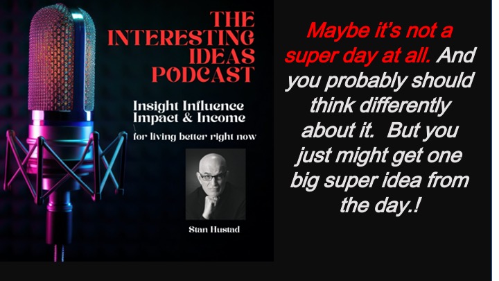 Interesting ideas with Stan Hustad