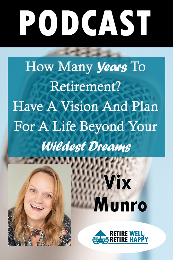 cover of episode Epidose #185: How Many Years To Retirement? Have A Vision And Plan For A Life Beyond Your Wildest Dreams