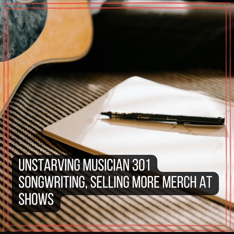301 Songwriting, Selling More Merch At Shows