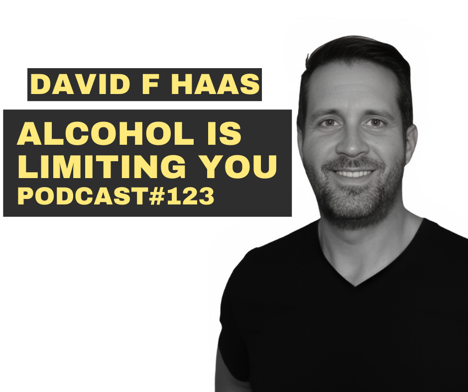 #123 - Alcohol is limiting you.