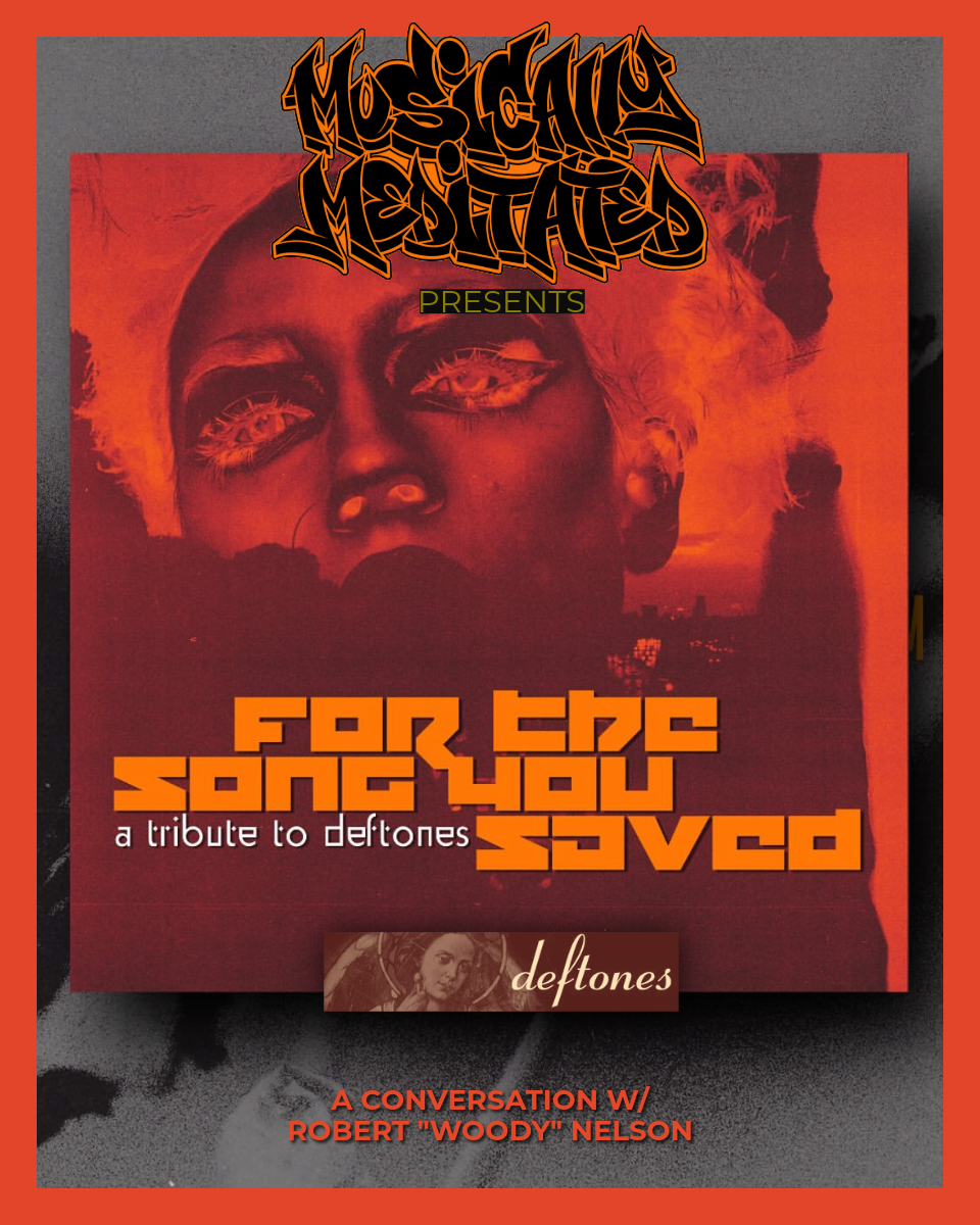 (A Tribute to Deftones) For the Song You Saved w/ Robert "Woody" Nelson - Ep 278 episode artwork