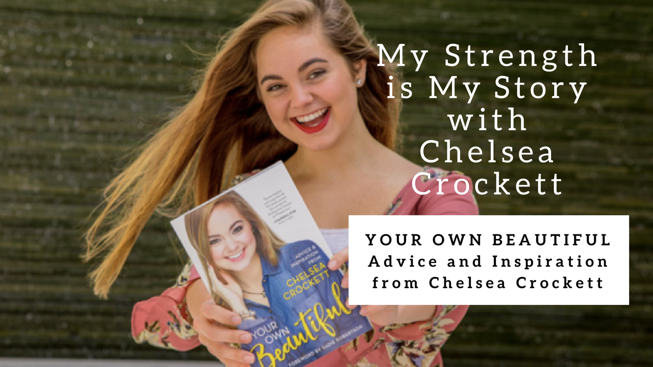 1020 My Strength Is My Story with Chelsea Crockett, Your Own Beautiful
