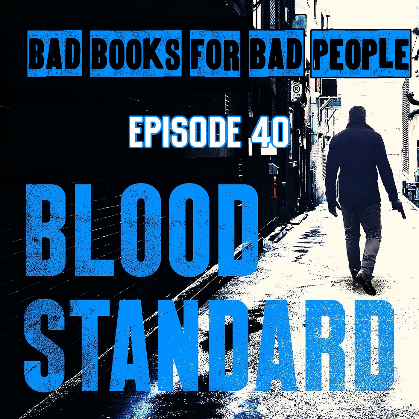 Episode 40: Blood Standard - Pulp Action Trope Turducken