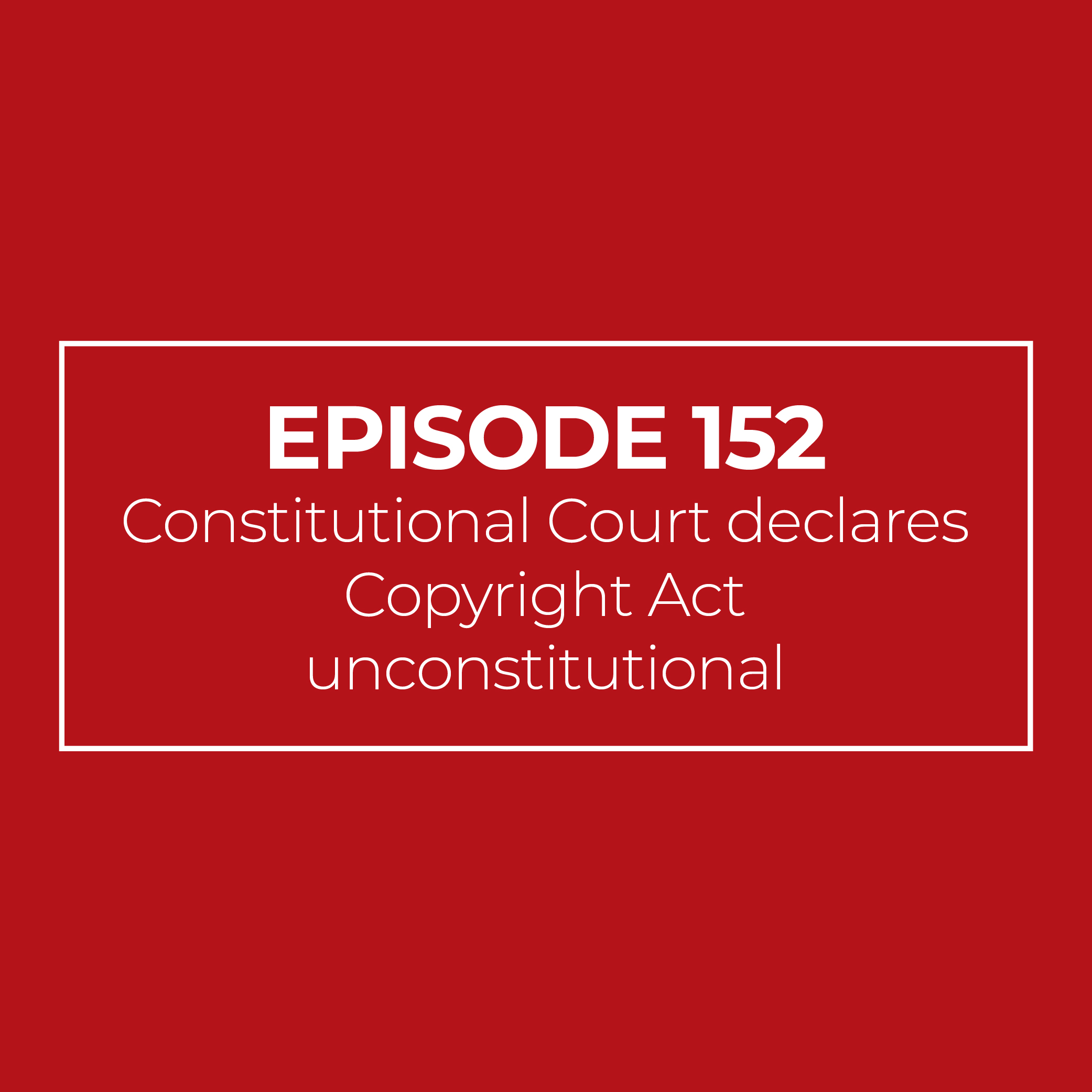 Constitutional Court declares Copyright Act unconstitutional