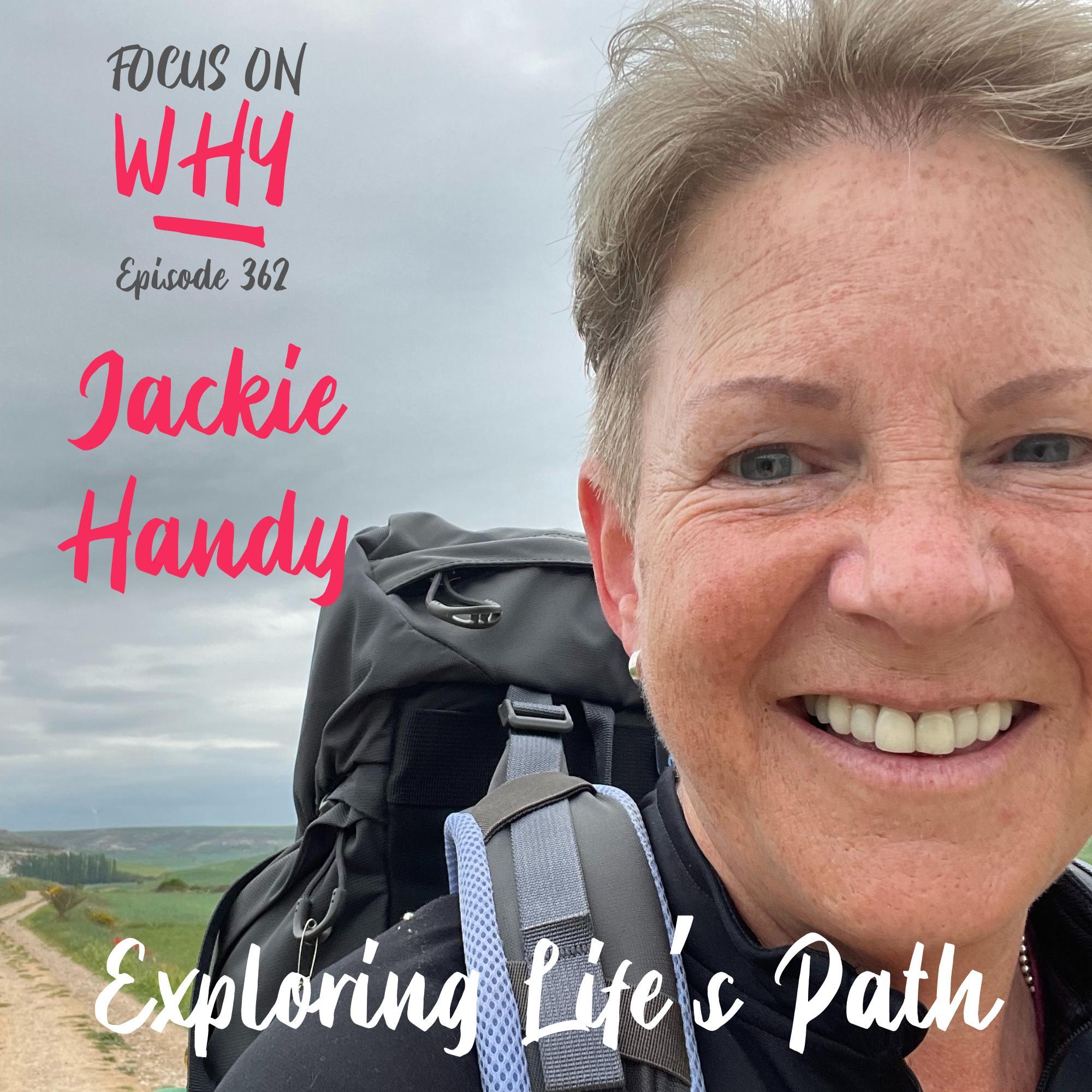 362 Exploring Life’s Path with Jackie Handy