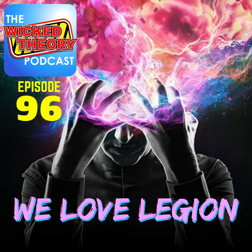 Ep. 96 - We Love LEGION