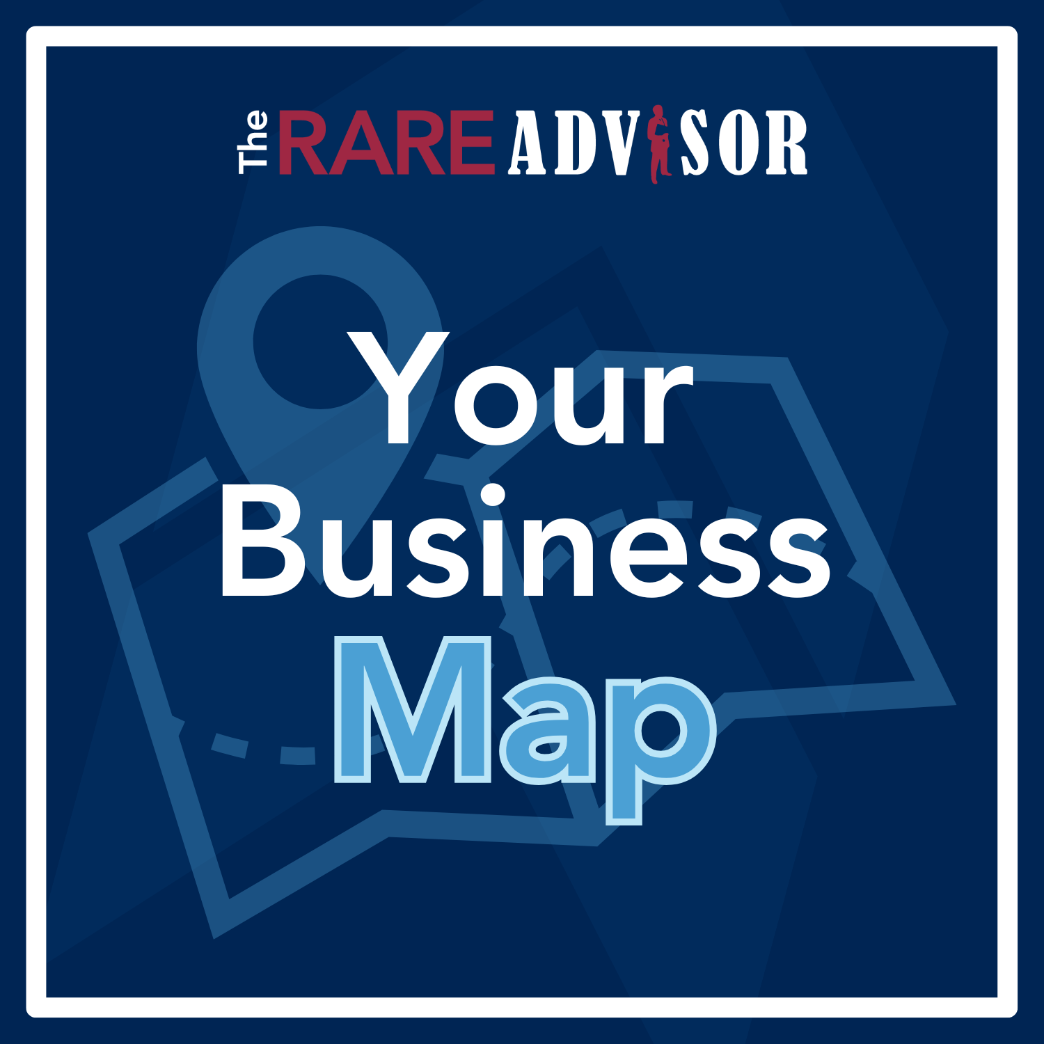 Your Business Map: Growth, Expansion, Legacy