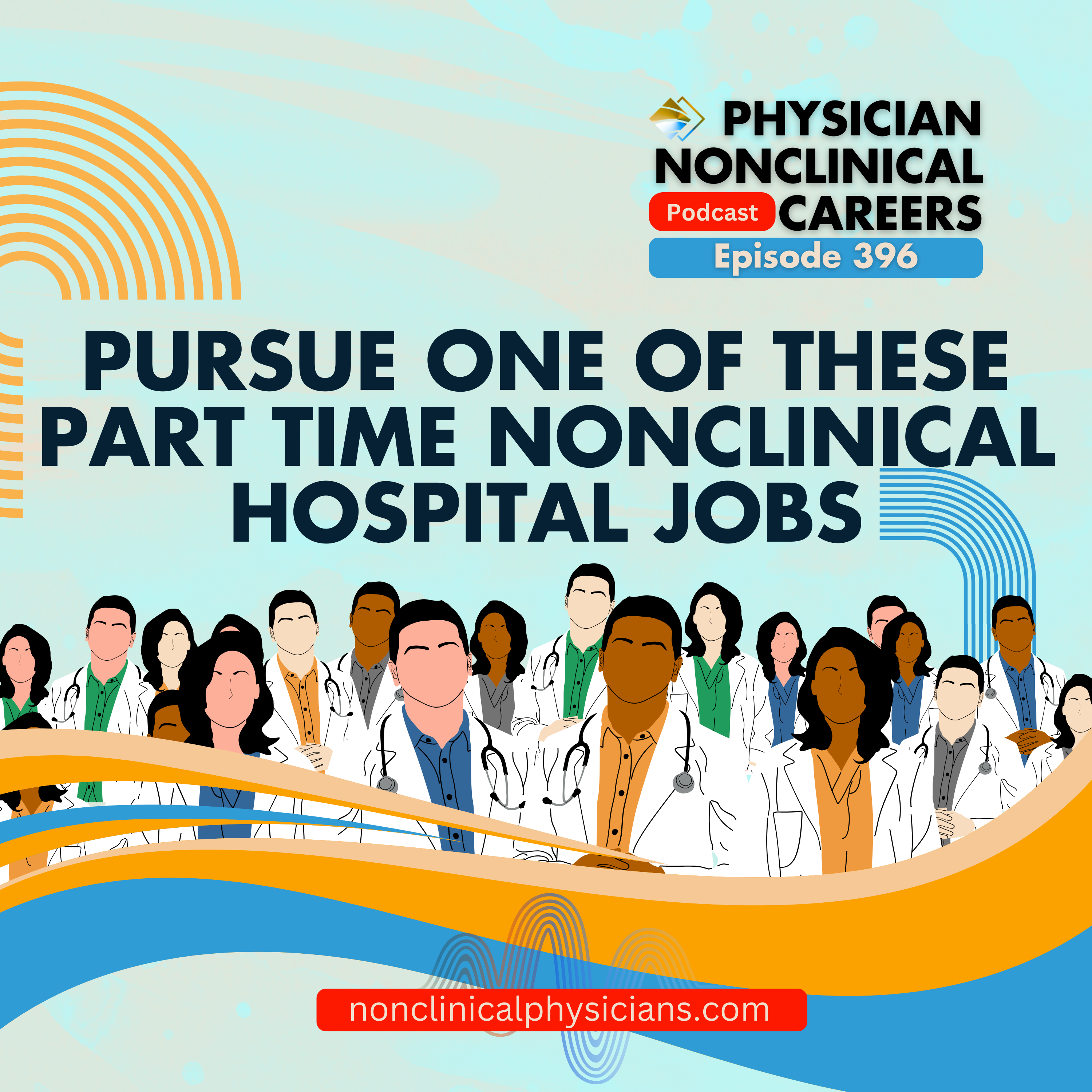 Physician NonClinical Careers with John Jurica