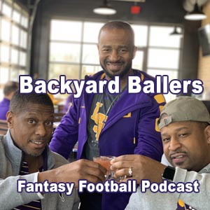 The Backyard Ballers Fantasy Football Podcast