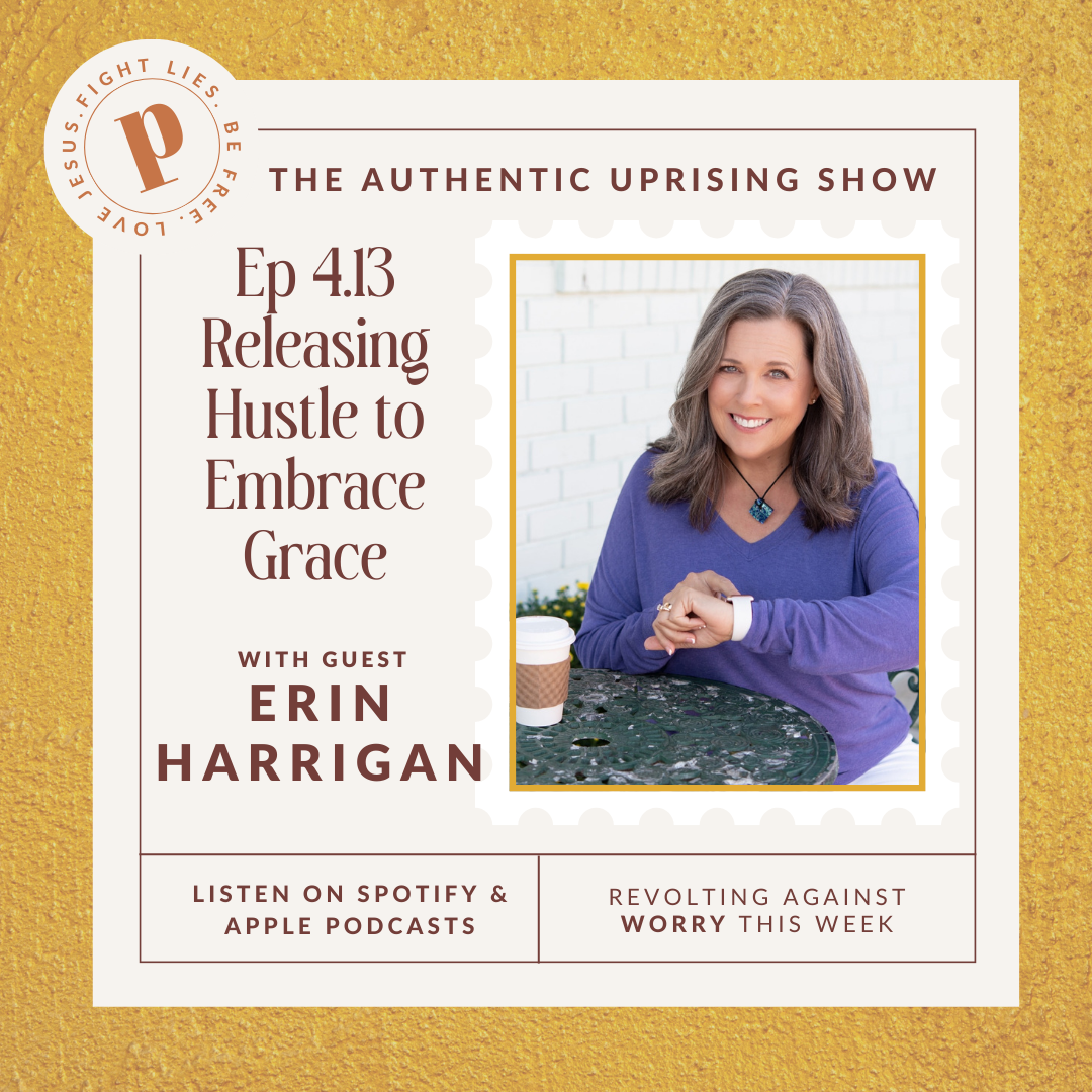 Ep 4.13 - Releasing Hustle to Embrace Grace with Erin Harrigan