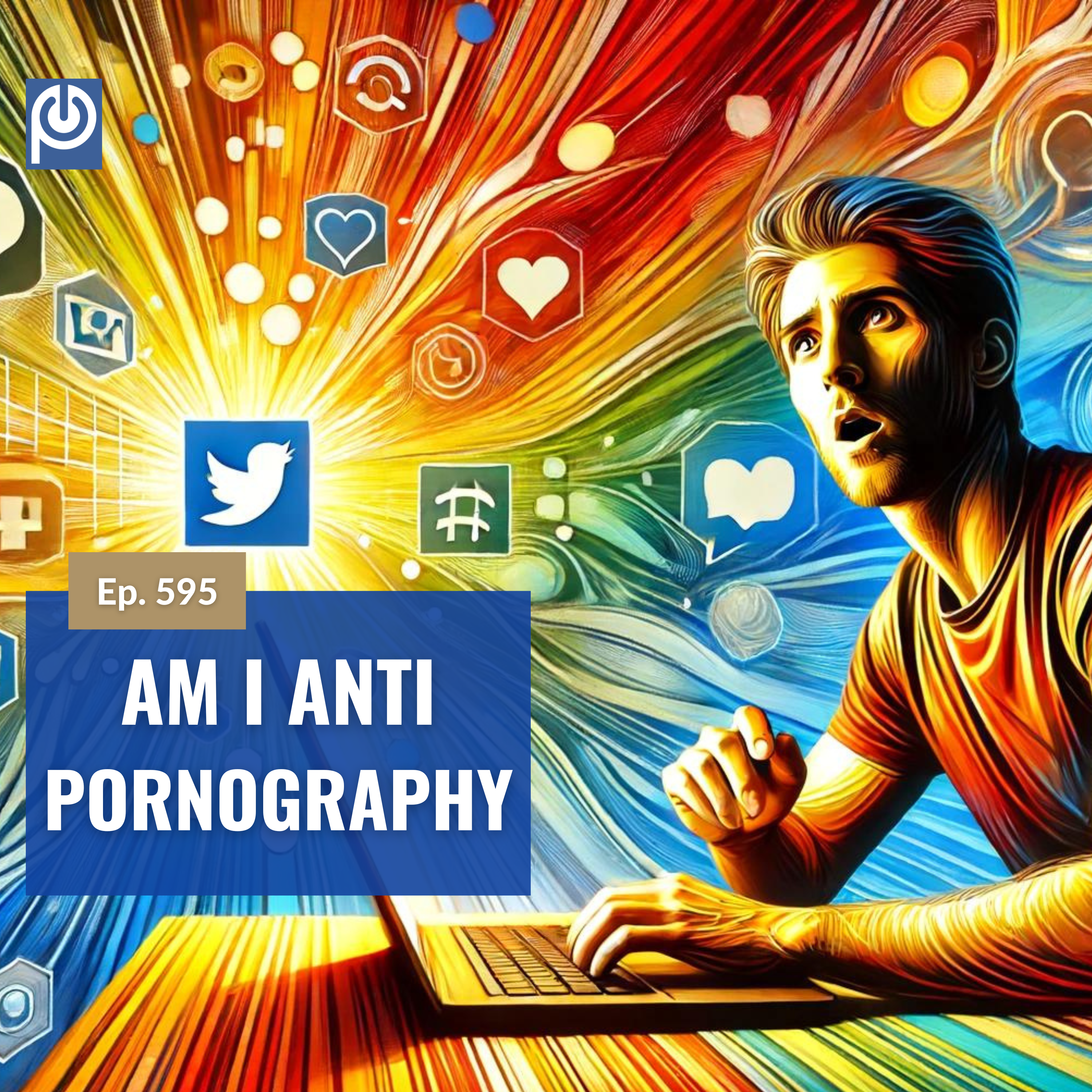 The Porn Reboot Podcast Episode 595: Am I Anti Pornography?