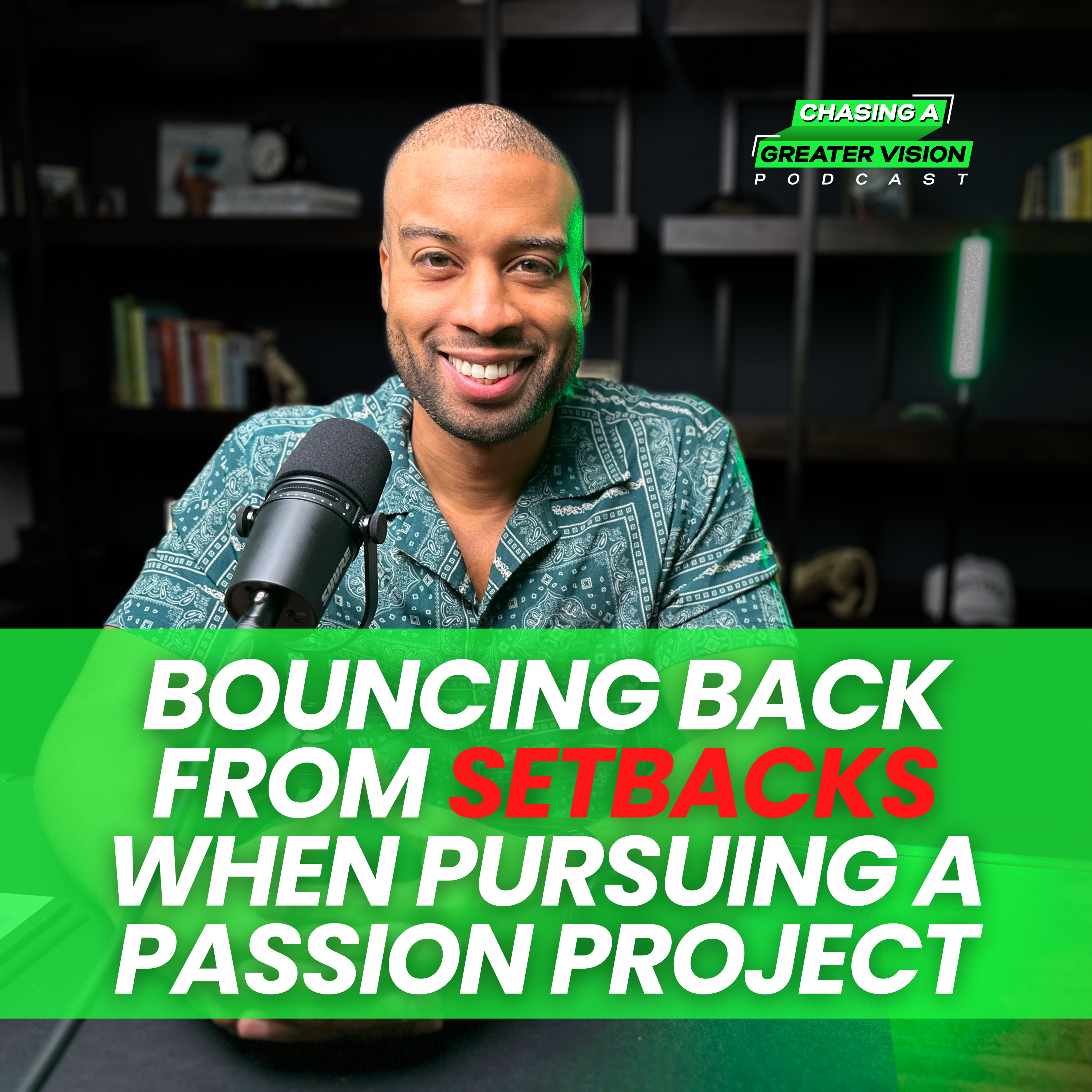 Chasing A Greater Vision Podcast with Rickey Jasper II
