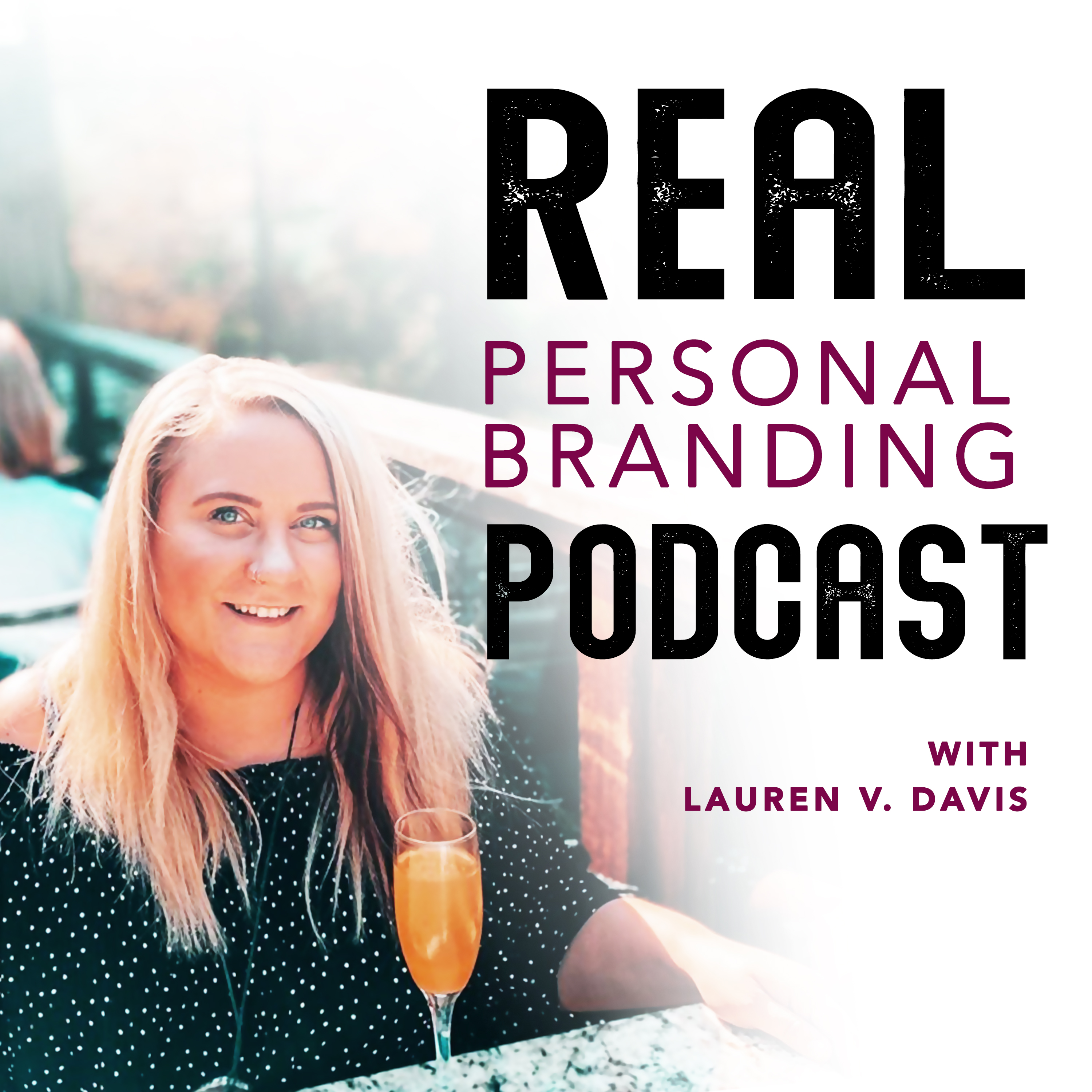 Real Personal Branding Podcast - Business Building for Keynote Speakers, Personal Brand, Personal Development, Coaches, Consultants, and Entrepreneurs