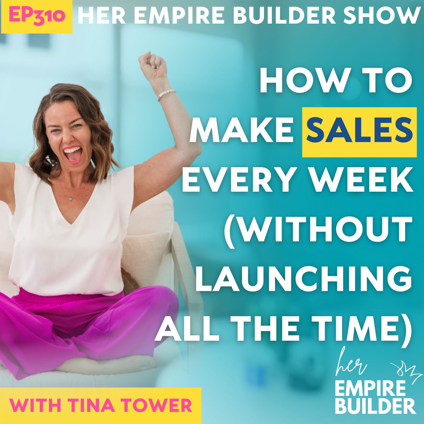 310: How to Make Sales Every Week (Without Launching All the Time) 310: How to Make Sales Every Week (Without Launching All the Time)