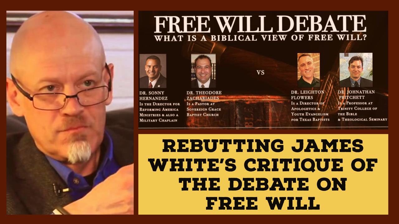 Rebutting James White's Critique of the Free Will Debate