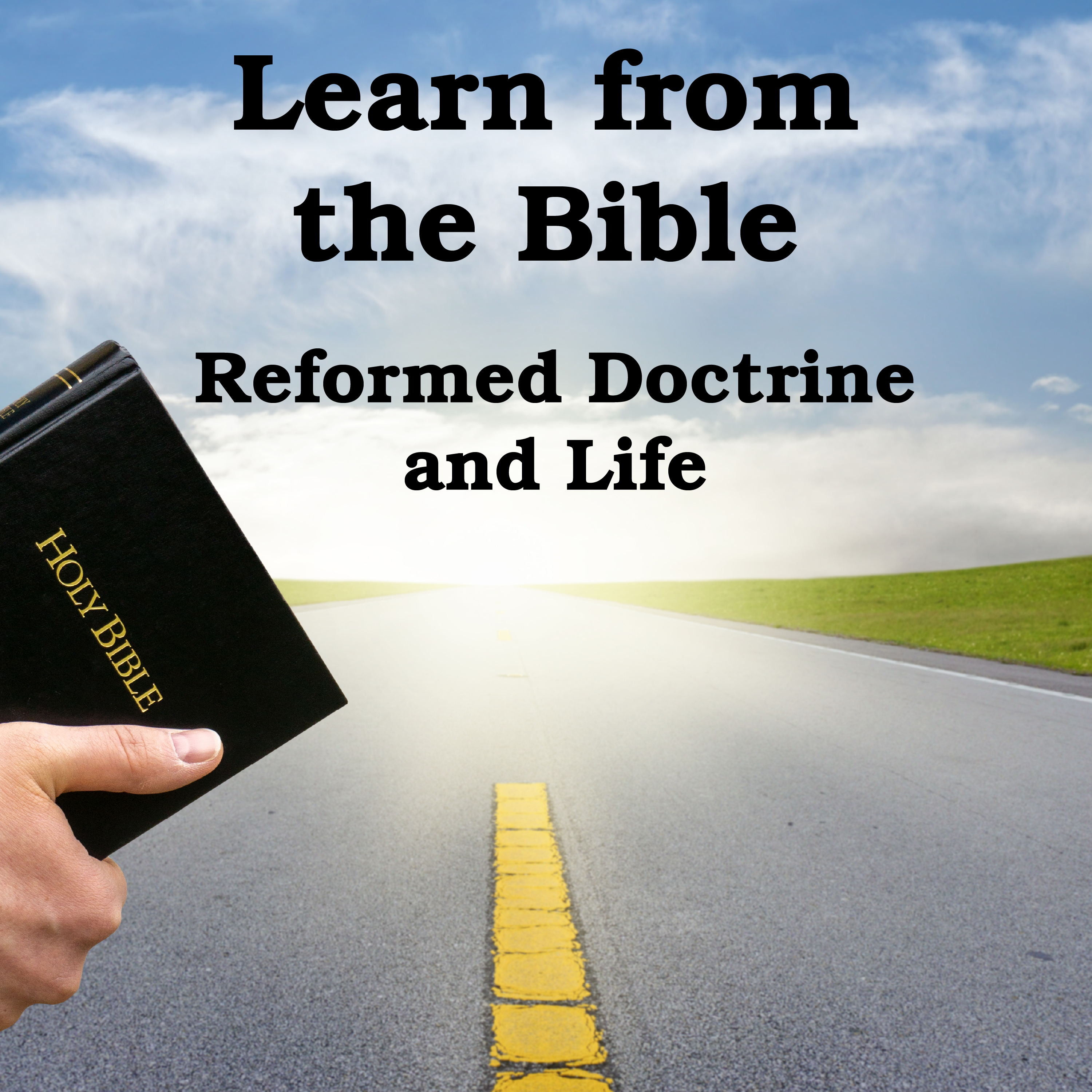 Learn from the Bible: Reformed Doctrine and Life