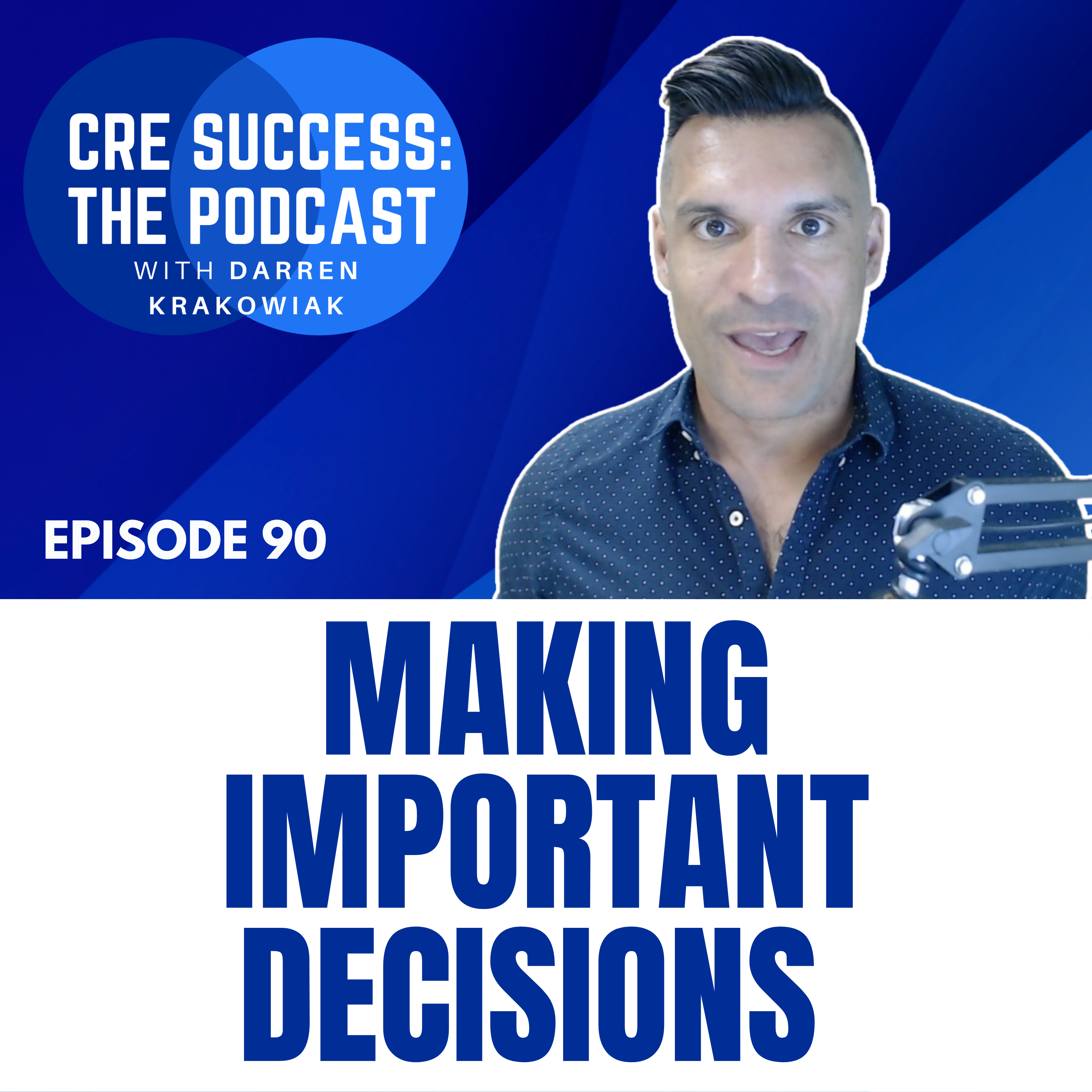 90. Making important decisions; CRE Success: The Podcast