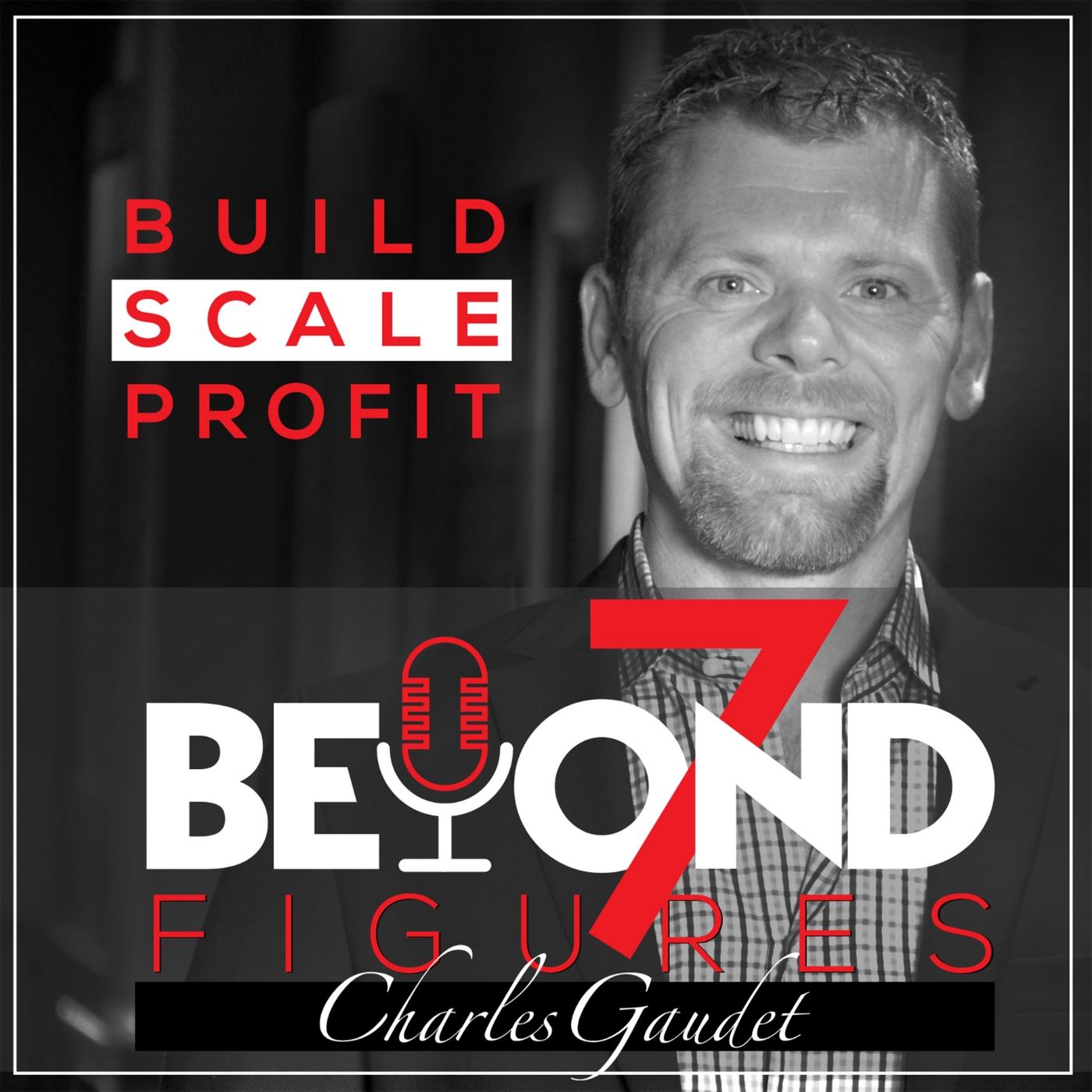 Beyond 7 Figures: Build, Scale, Profit