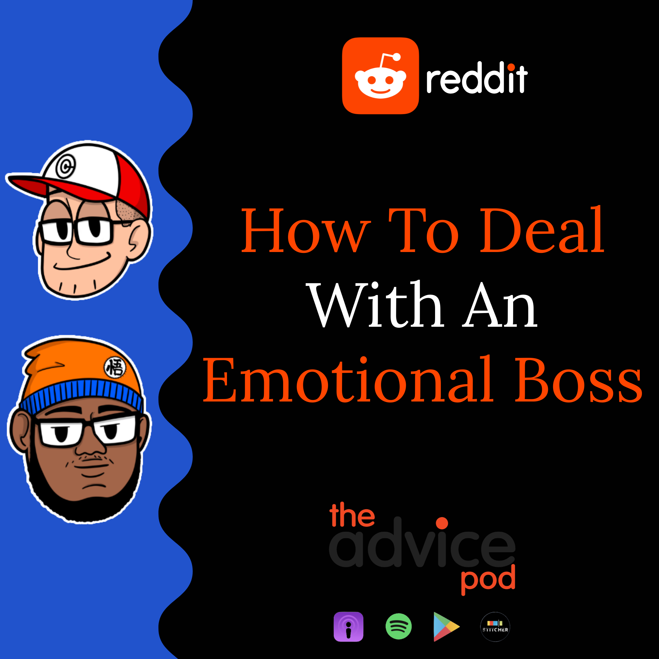 How To Deal With An Emotional Boss - Career Advice - The Advice Pod