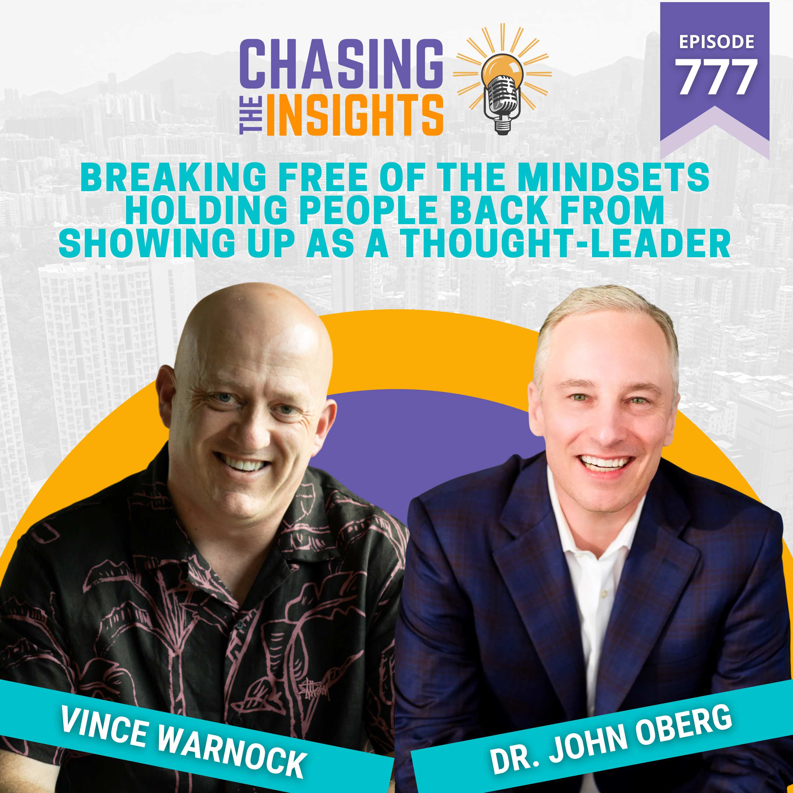 EP777 - Dr. John Oberg on breaking free of the mindsets holding people back from showing up as a thought-leader