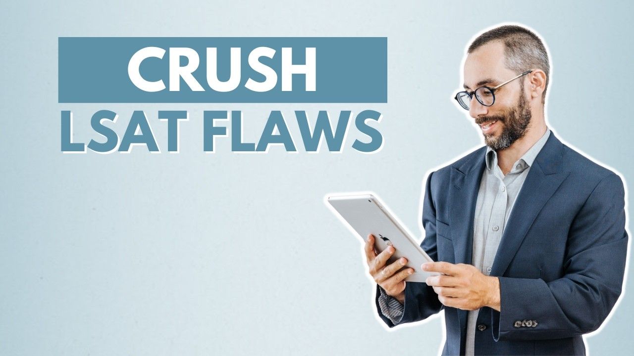 How to Dominate Flaws | LSAT Logical Reasoning Questions