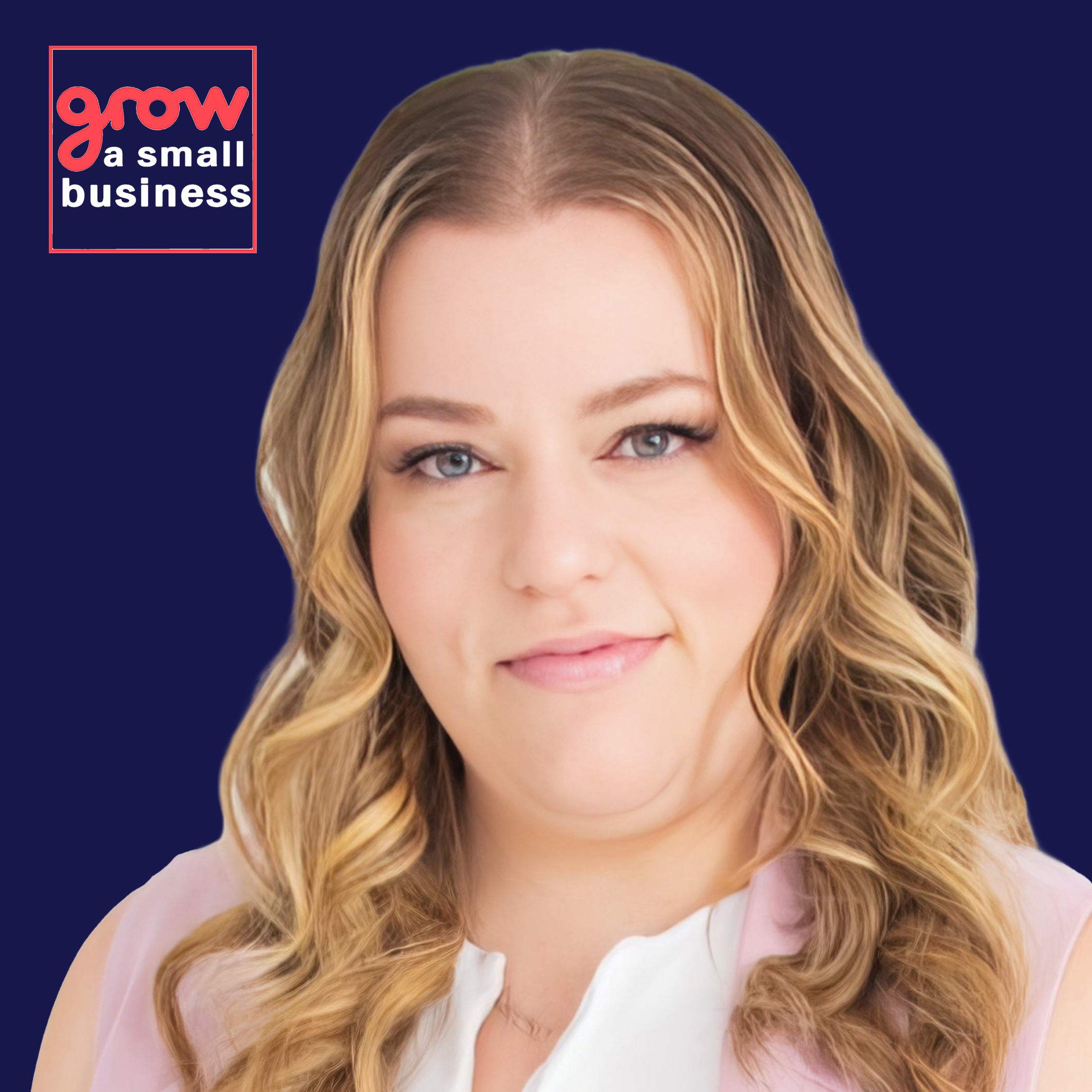 Grow A Small Business Podcast