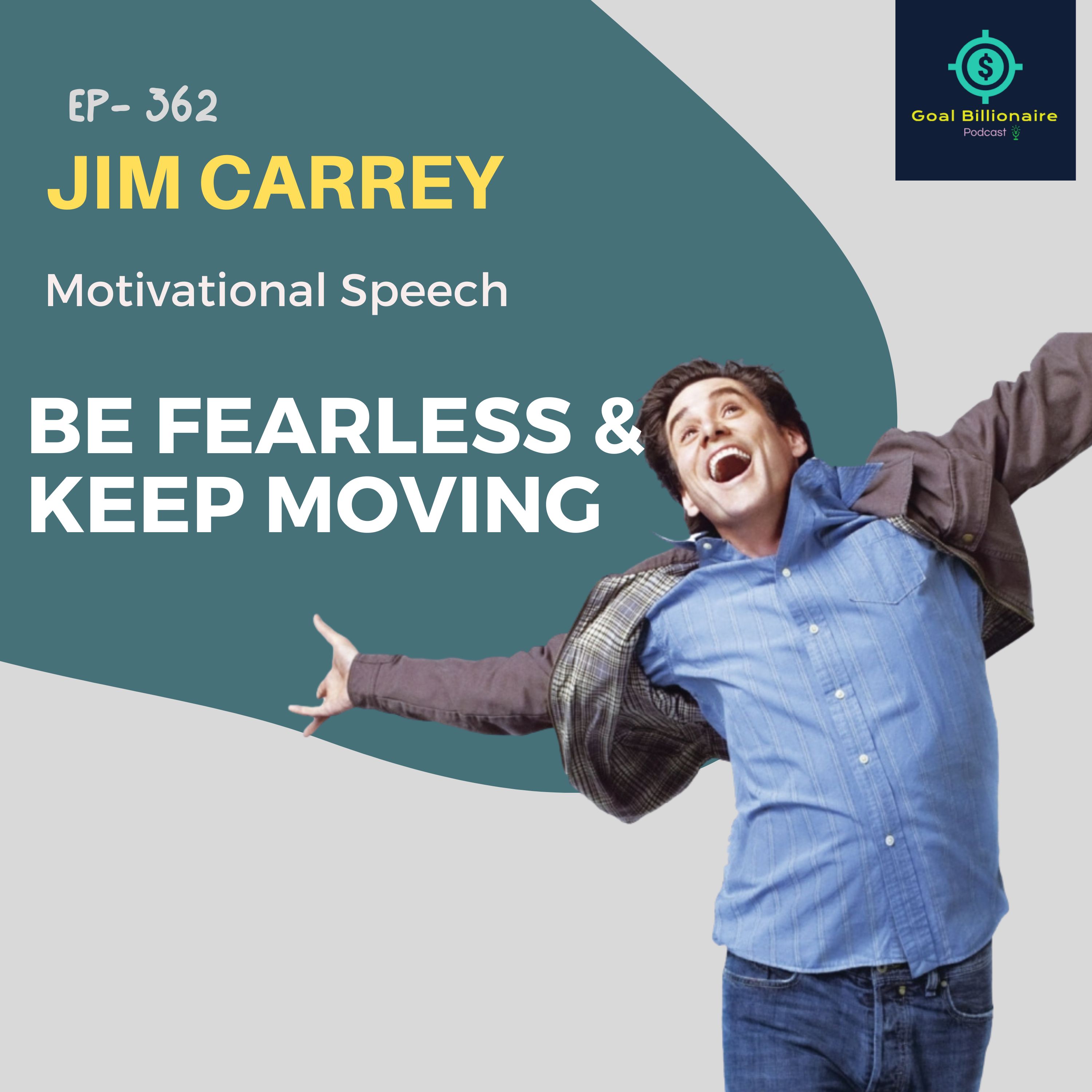 cover of episode Jim Carrey -  Be FEARLESS🔥 Just Keep GOING💪🏻 Secret Success Formula | Motivational Podcast | Goal Billionaire Podcast