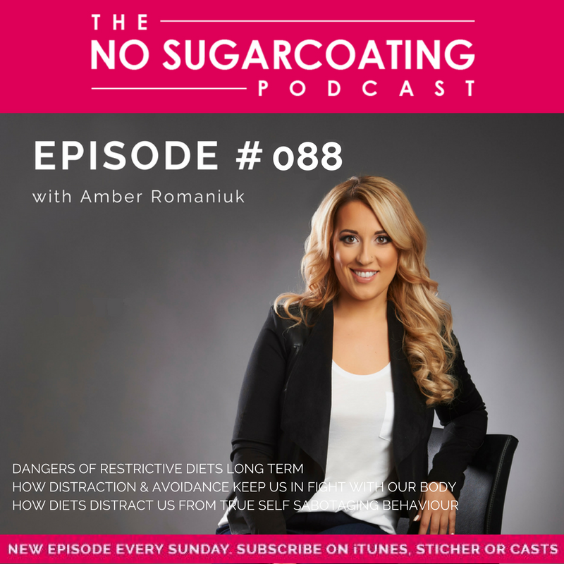 #088 Dangers of Restrictive Diets Long Term, How Distraction & Avoidance Keep Us In Fight With Our Body And How Diets Distract Us From True Self-Sabotaging Behavior.