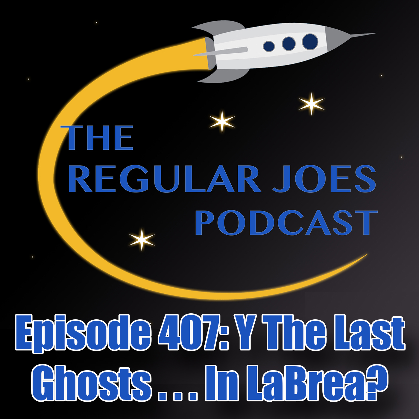 Episode 407: Y The last Ghosts...In LaBrea?