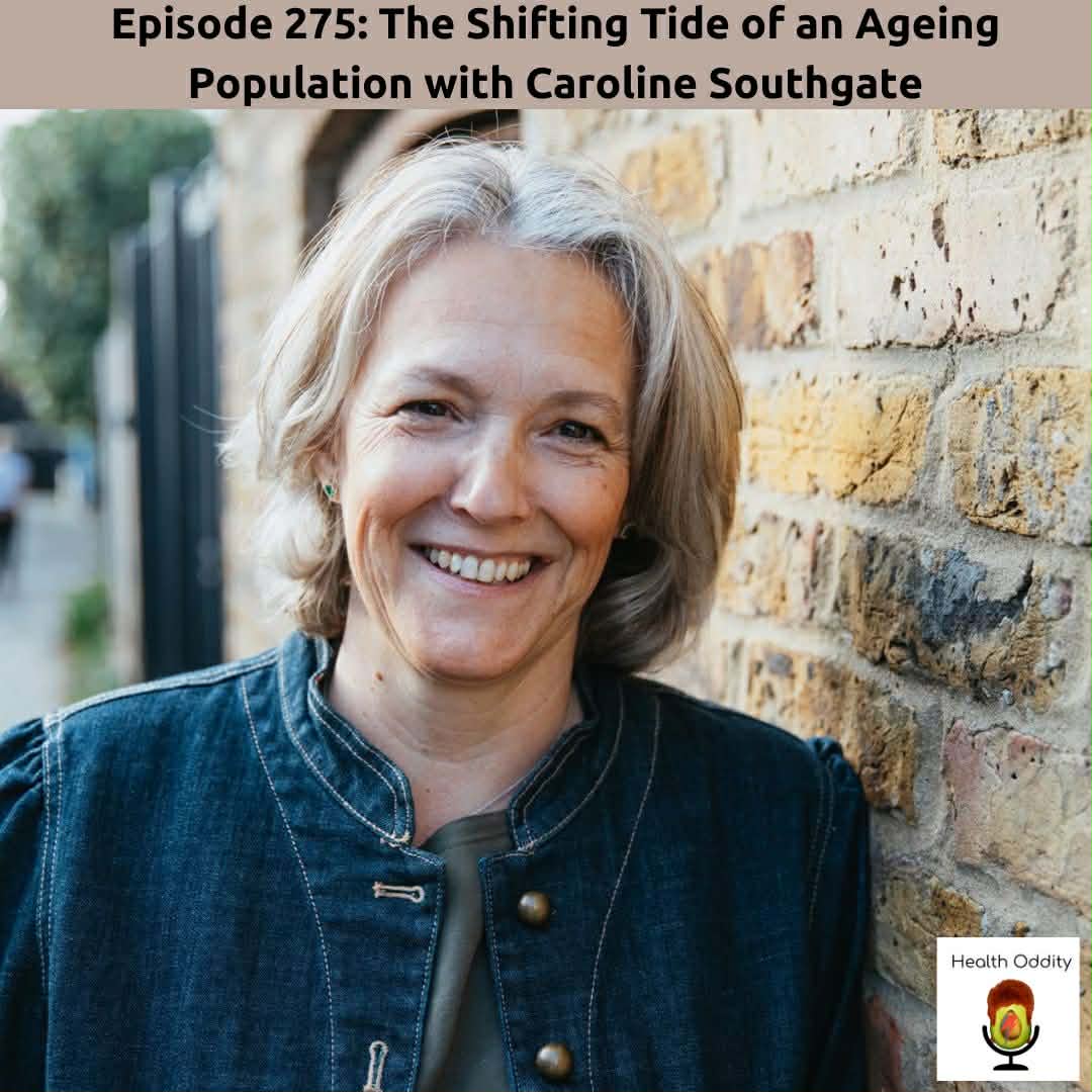 #275 The Shifting Tide of an Ageing Population with Caroline Southgate
