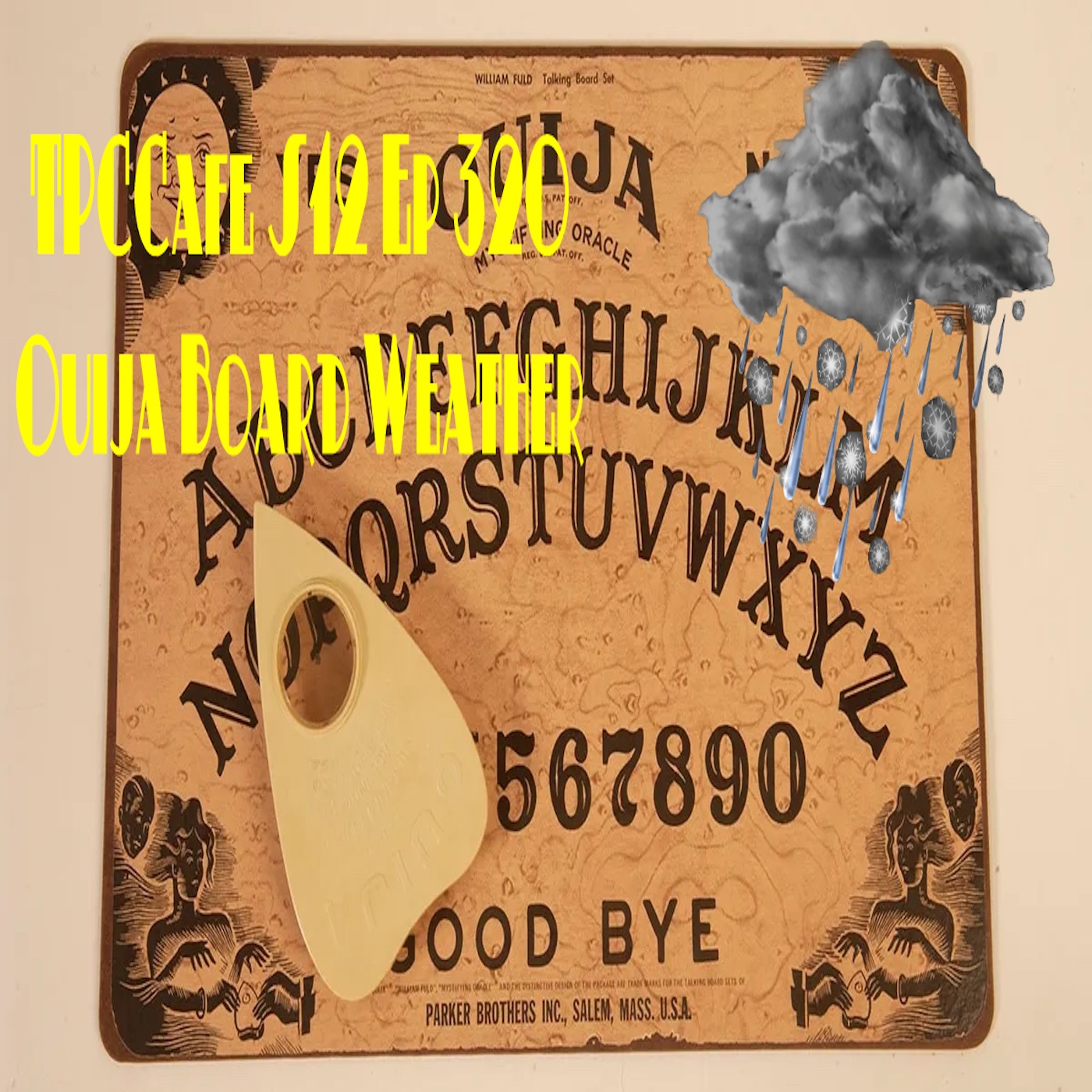 TPCCafe S12 Ep 320 Ouija Board Weather