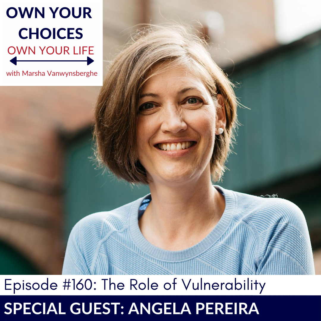 #160: The Role of Vulnerability with Angela Pereira